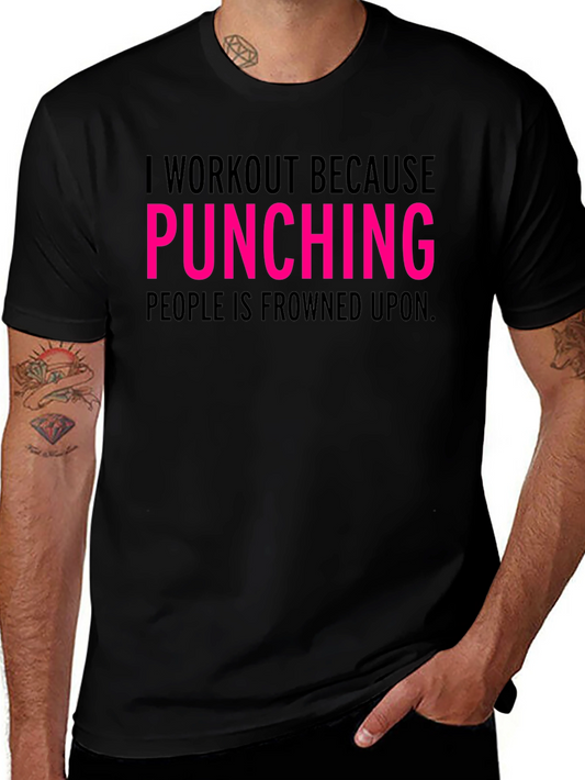 Workout Because Punching Tee - Funny Gym Shirt