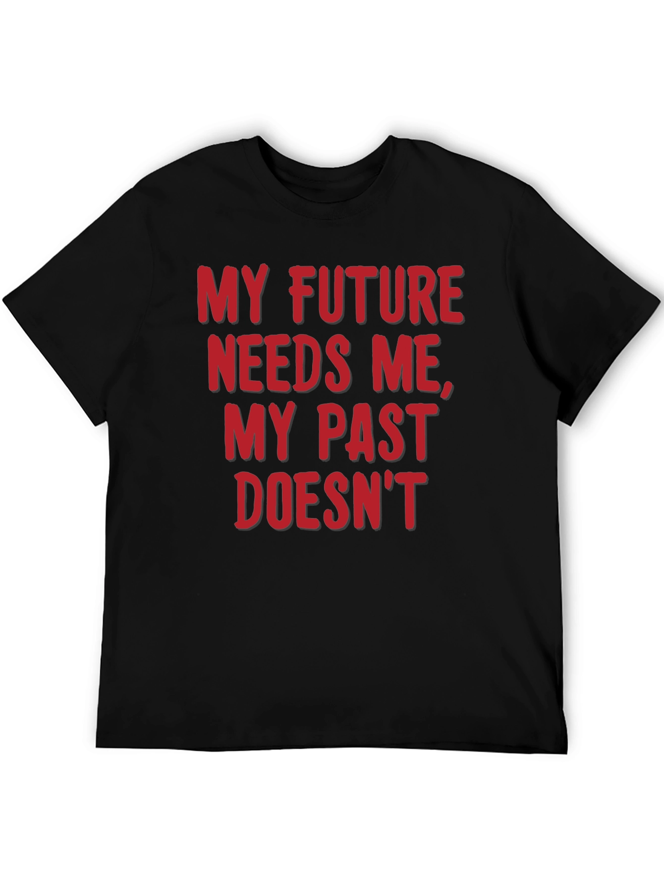 Motivational T-Shirt: My Future Needs Me