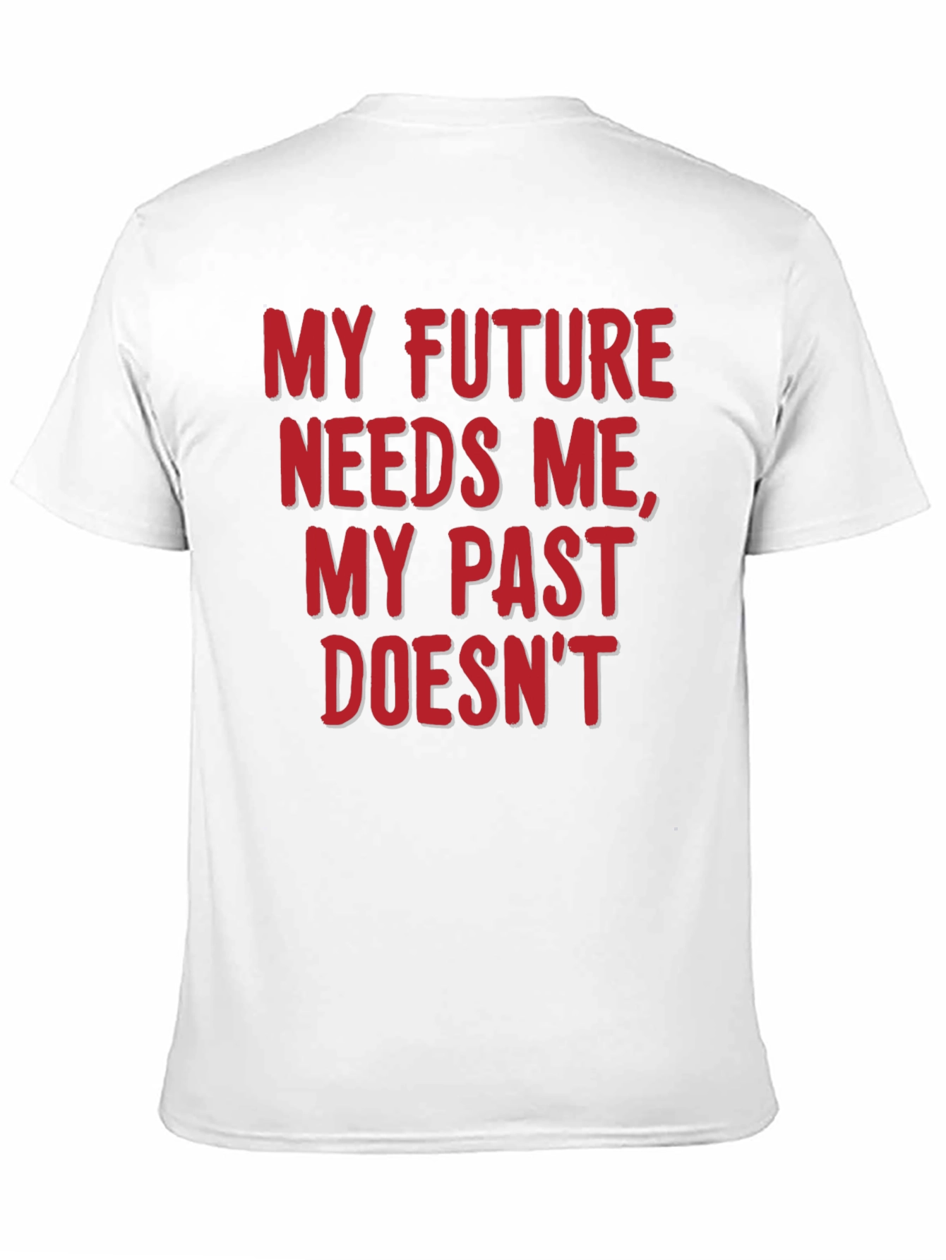 Motivational T-Shirt: My Future Needs Me