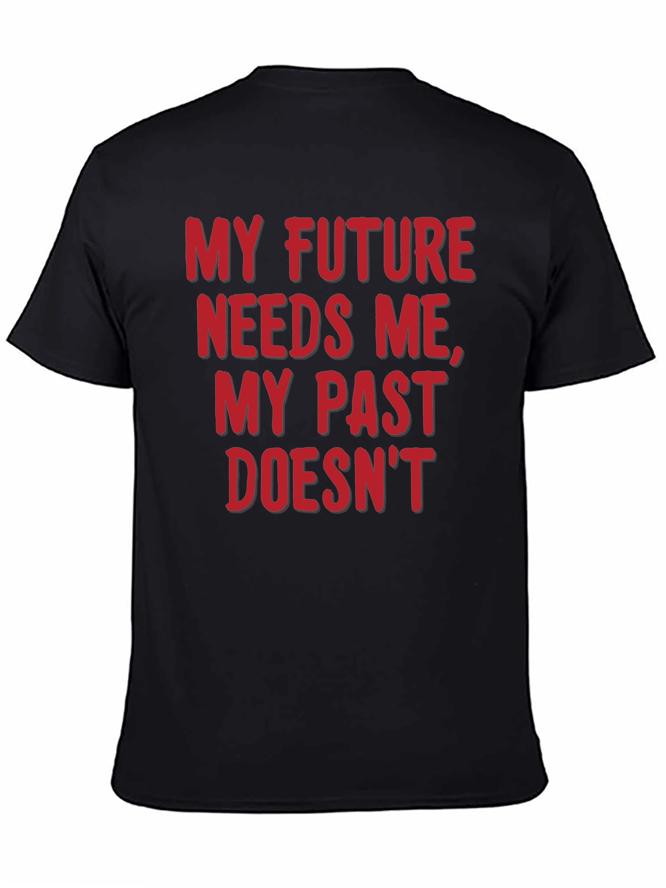 Motivational T-Shirt: My Future Needs Me