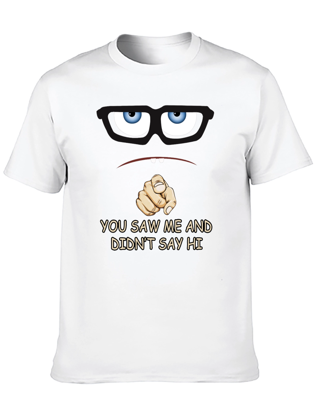 Funny You Saw Me Graphic T-Shirt