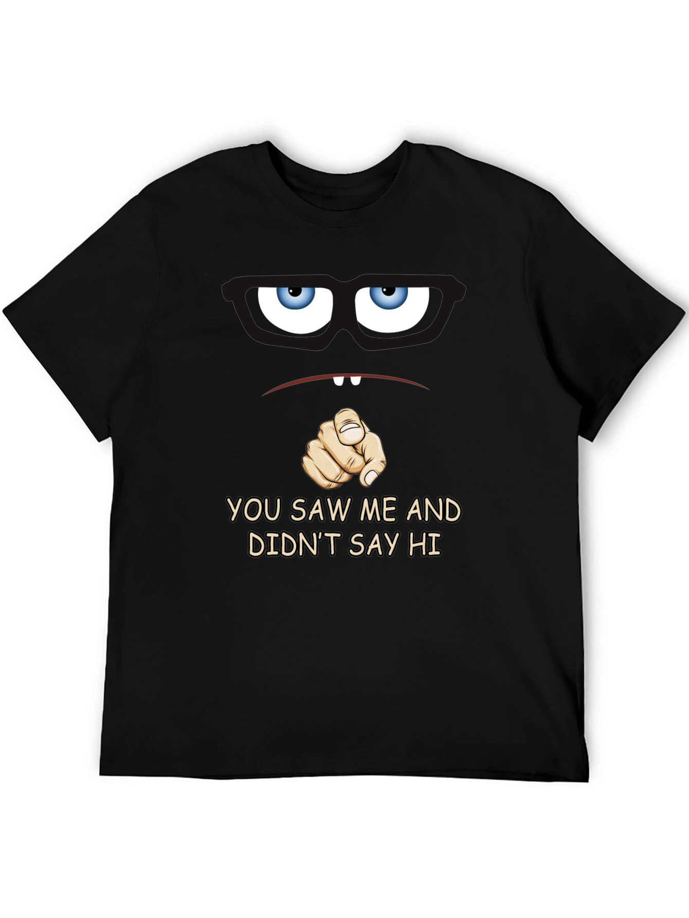 Funny You Saw Me Graphic T-Shirt