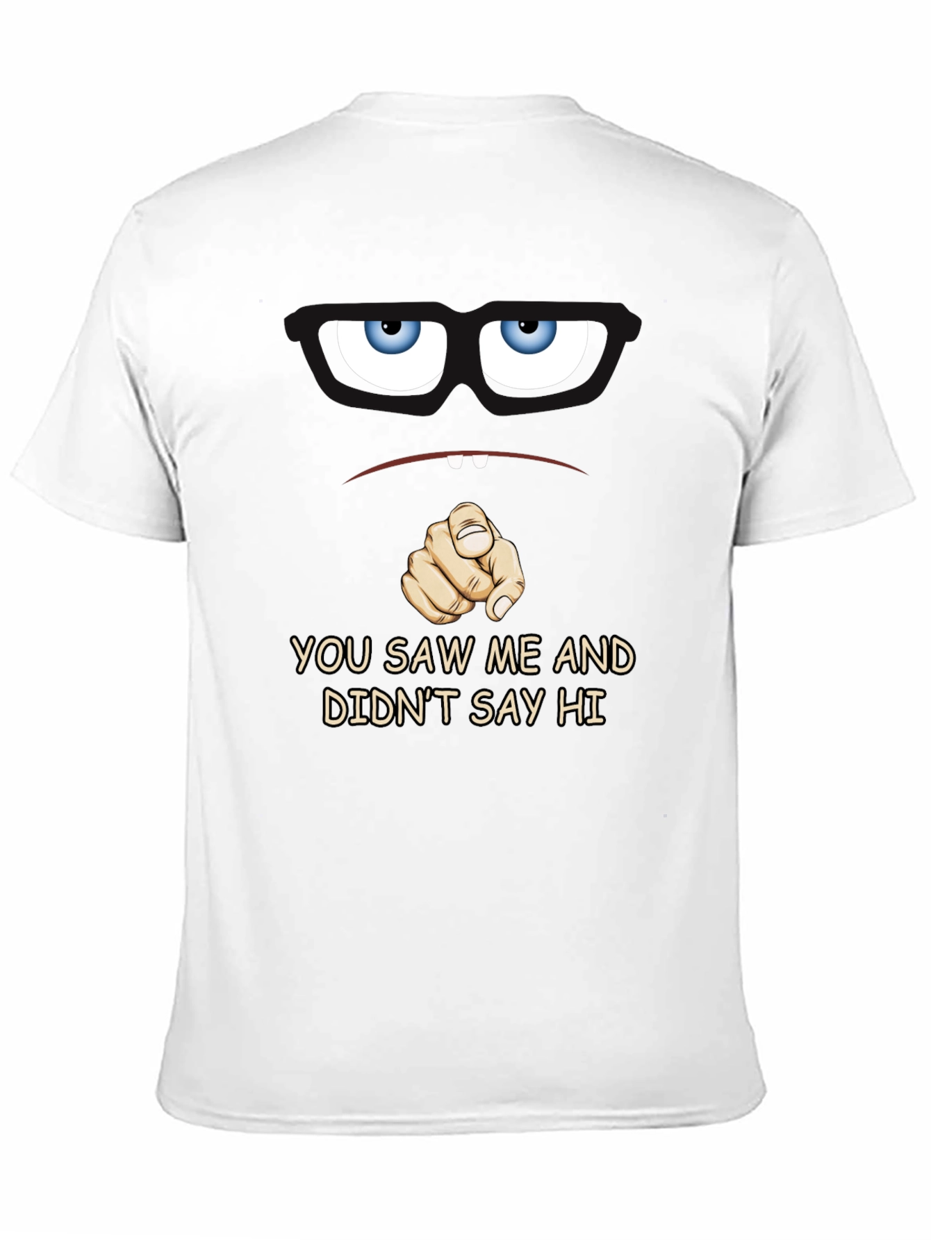 Funny You Saw Me Graphic T-Shirt