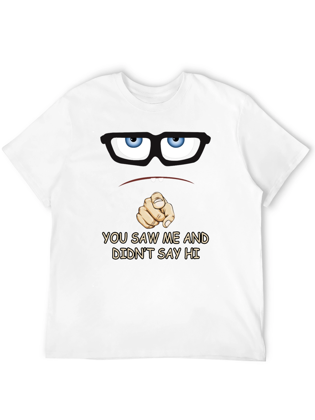 Funny You Saw Me Graphic T-Shirt