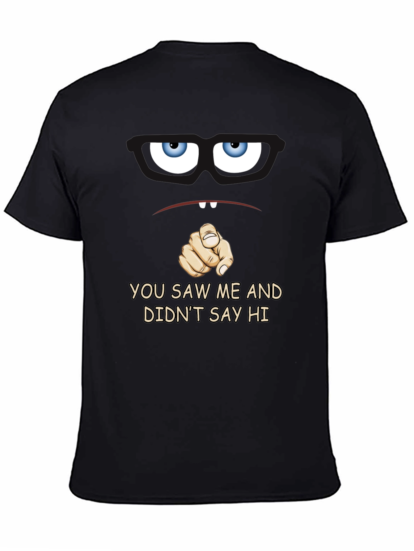 Funny You Saw Me Graphic T-Shirt