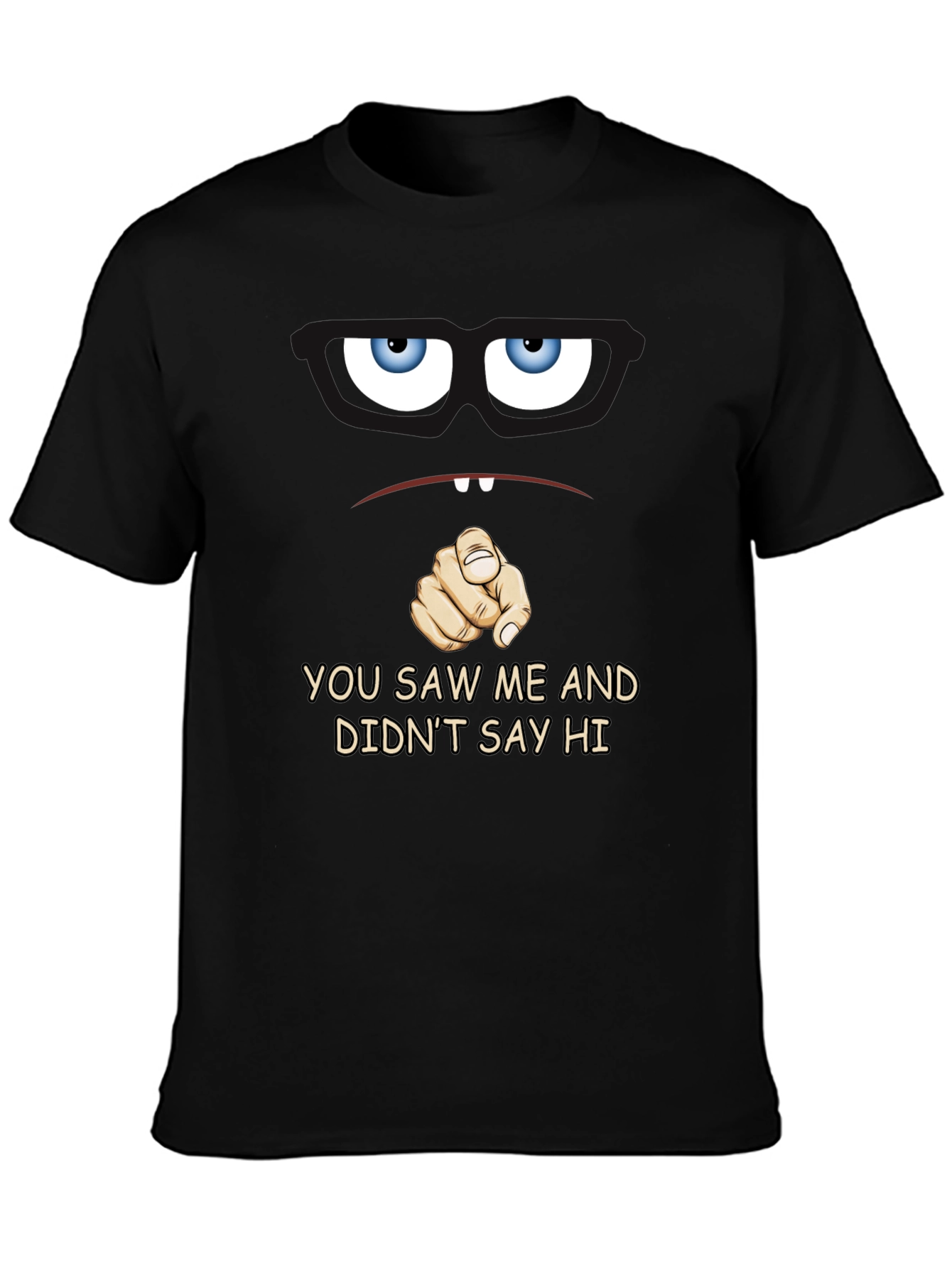 Funny You Saw Me Graphic T-Shirt