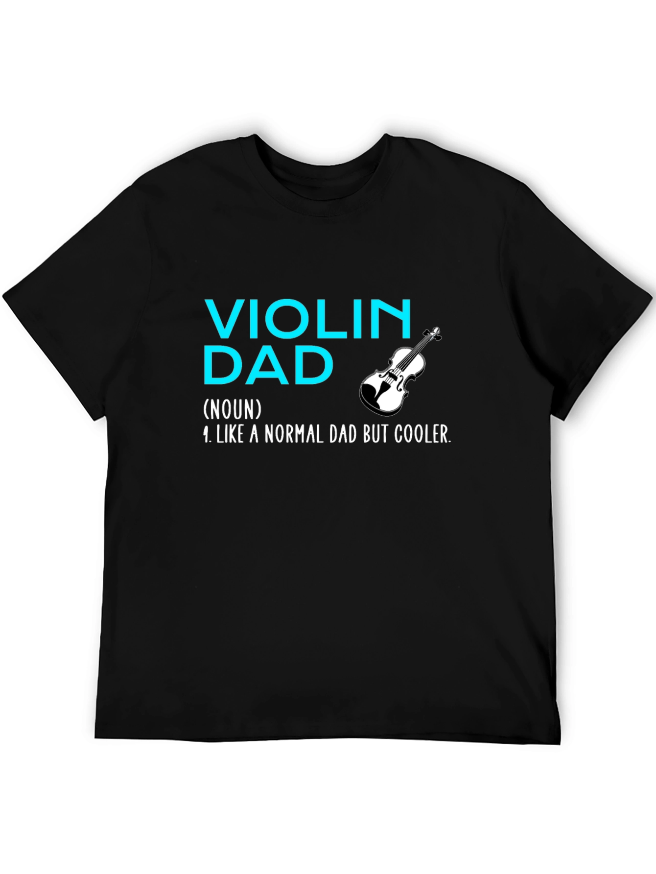 Violin Dad T-Shirt - Cool Musician Father Tee