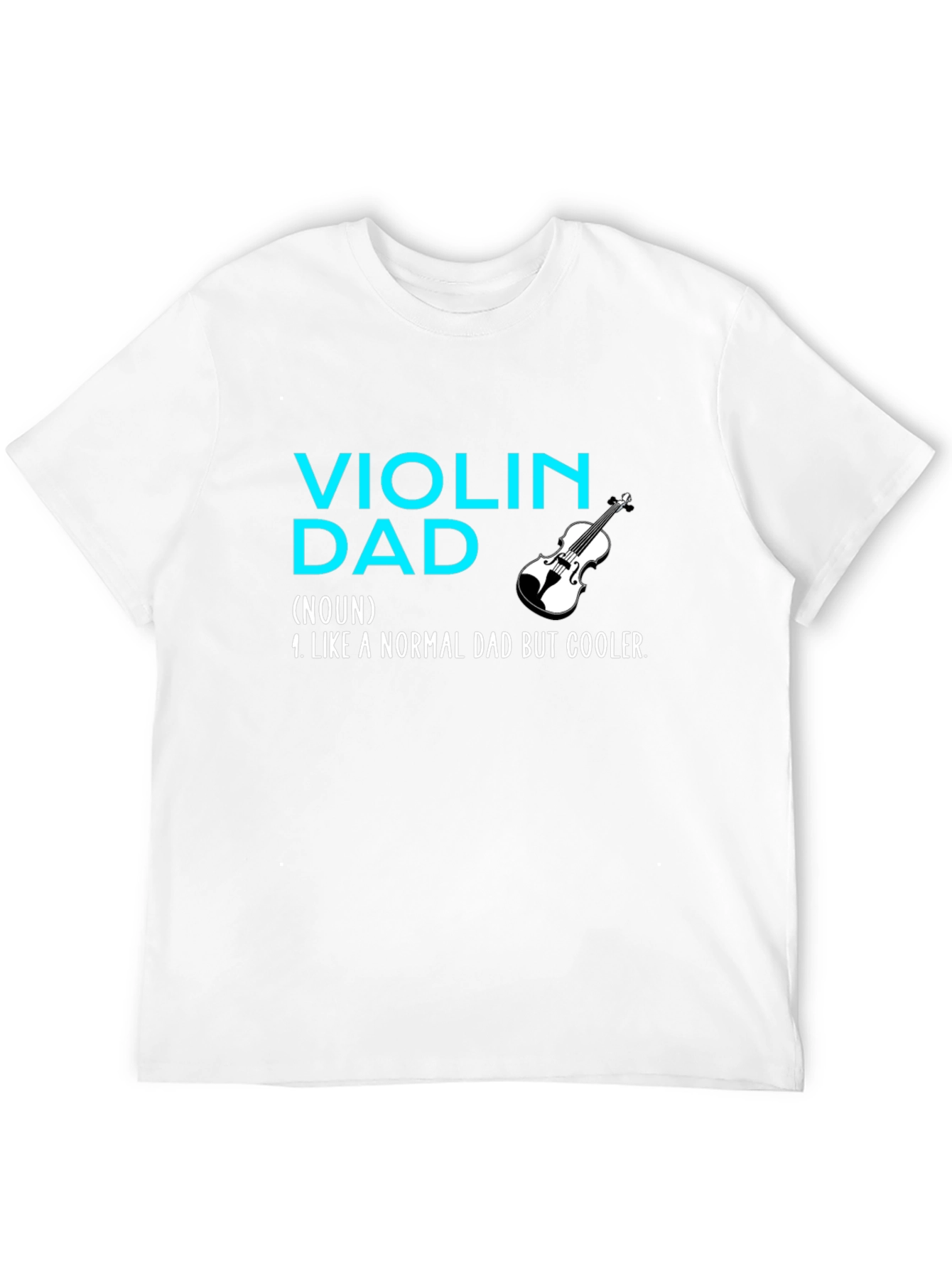 Violin Dad T-Shirt - Cool Musician Father Tee