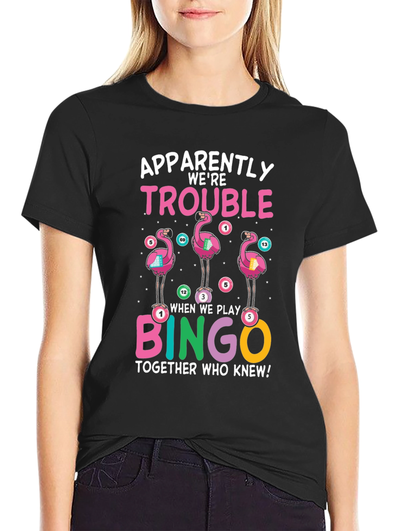 Flamingo Bingo T-Shirt: Apparently Were Trouble Tee