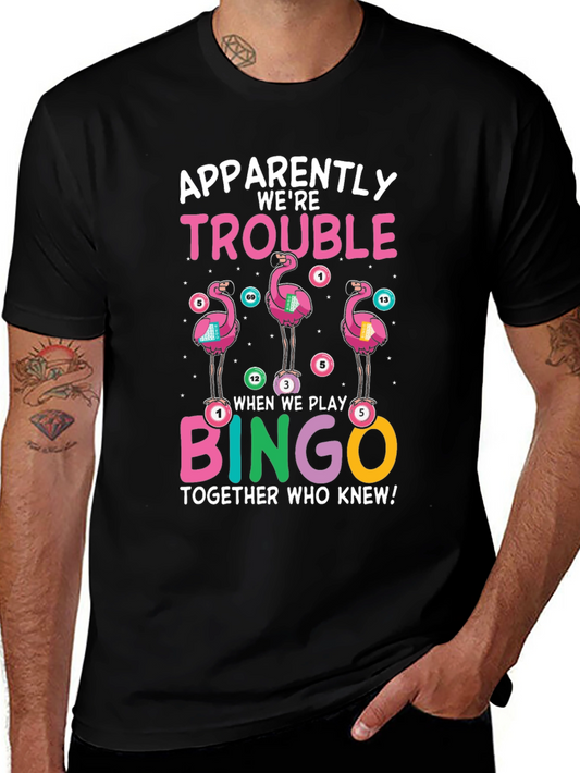 Flamingo Bingo T-Shirt: Apparently Were Trouble Tee