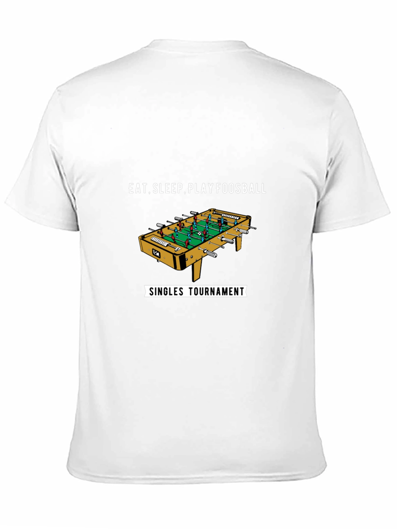 Eat Sleep Play Foosball T-Shirt - Singles Tournament
