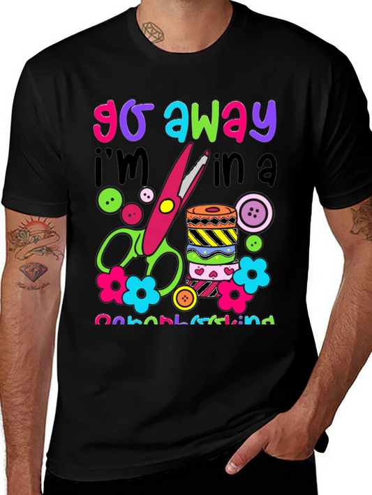 Go Away Im In a Crafting Kind of Mood T-Shirt