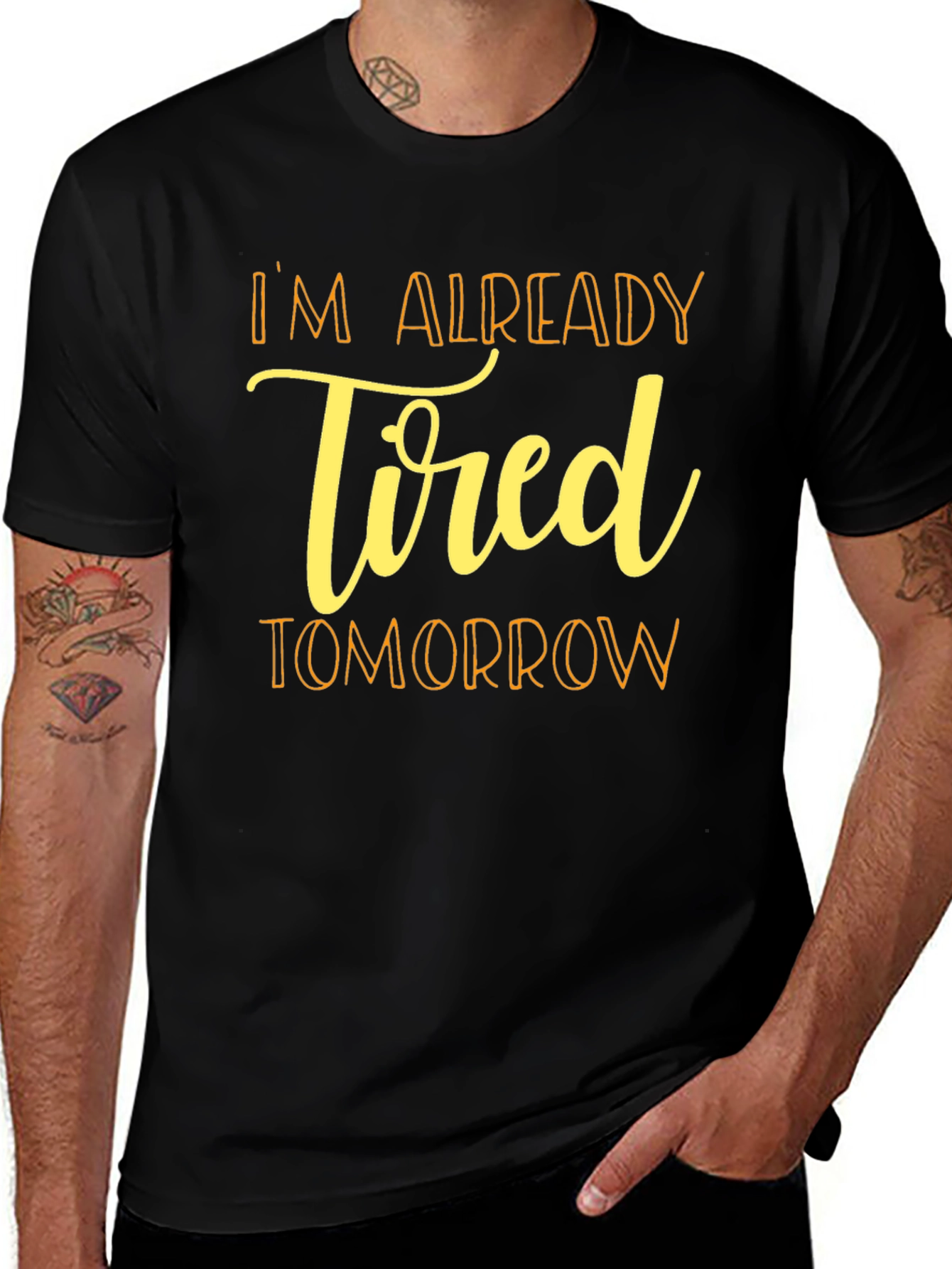 Im Already Tired Tomorrow Black T-Shirt
