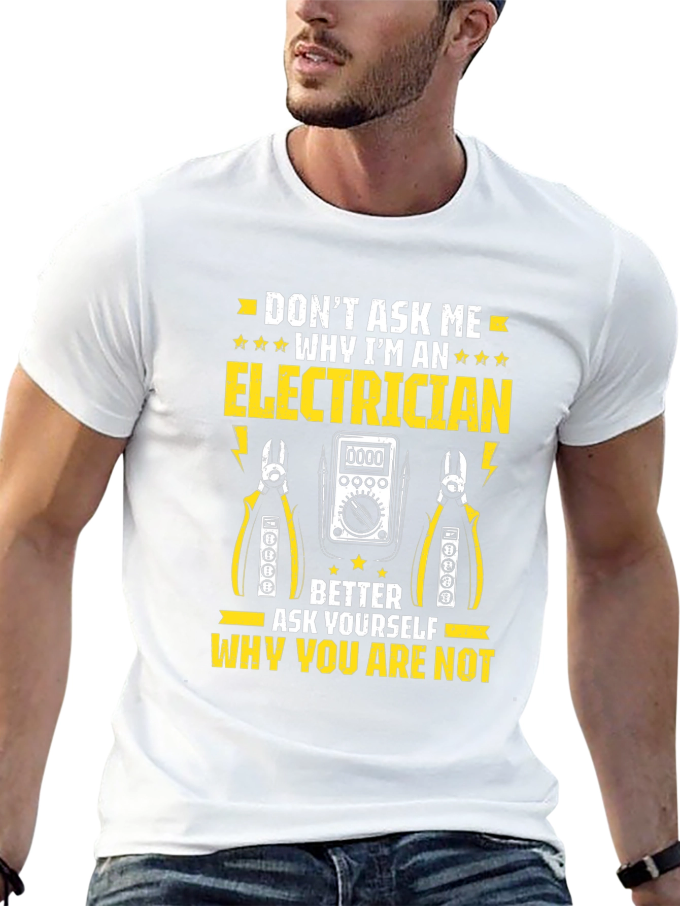 Electrician T-Shirt: Dont Ask Me Why