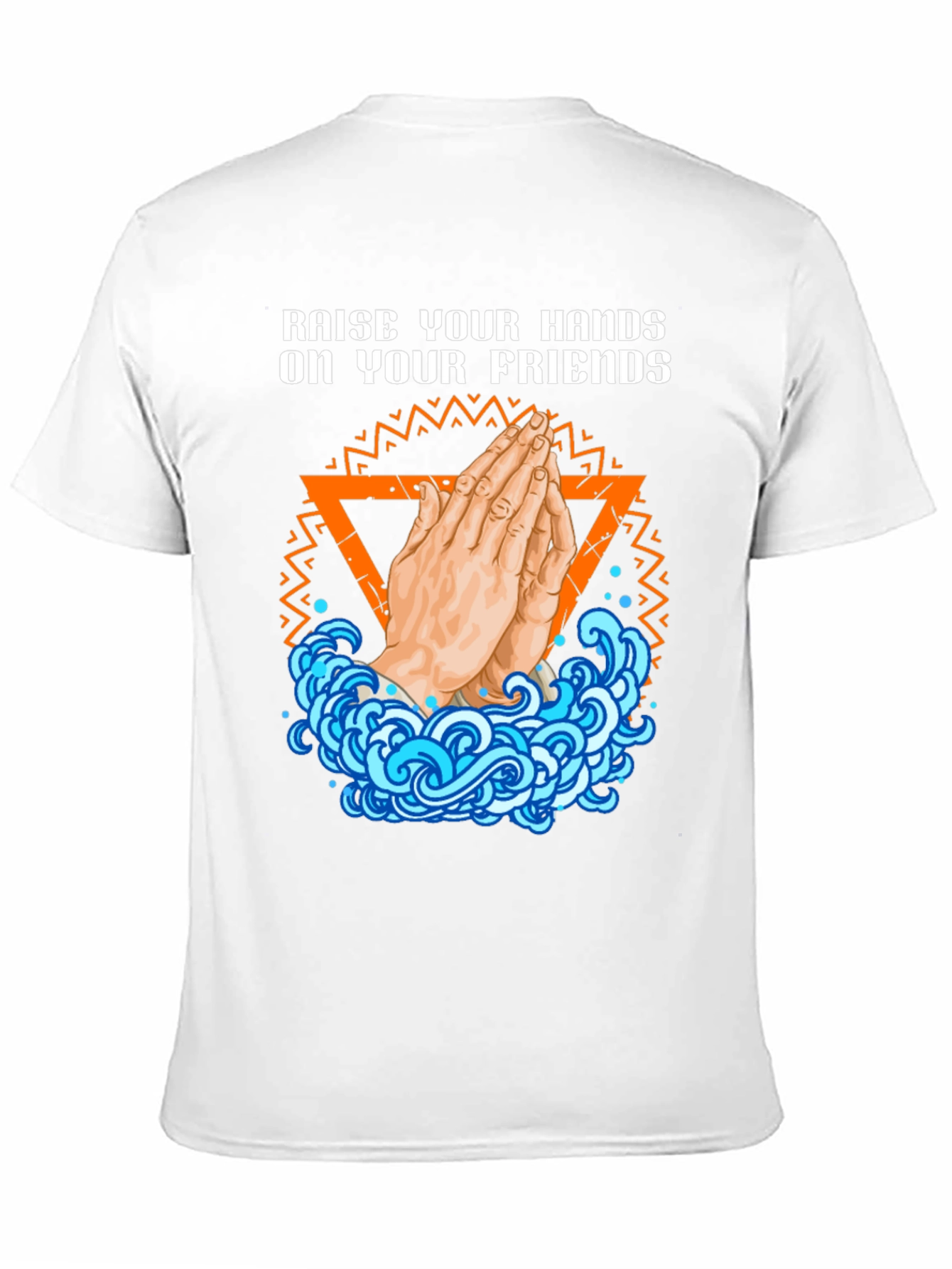 Raise Your Hands On Your Friends Graphic T-Shirt