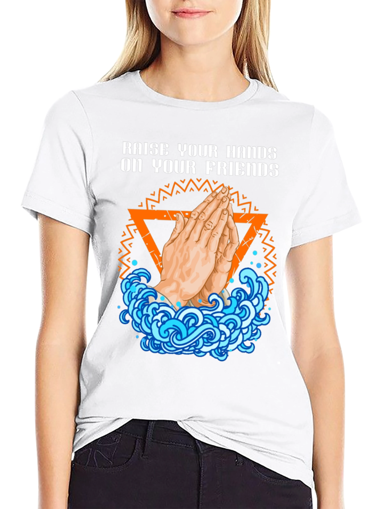 Raise Your Hands On Your Friends Graphic T-Shirt