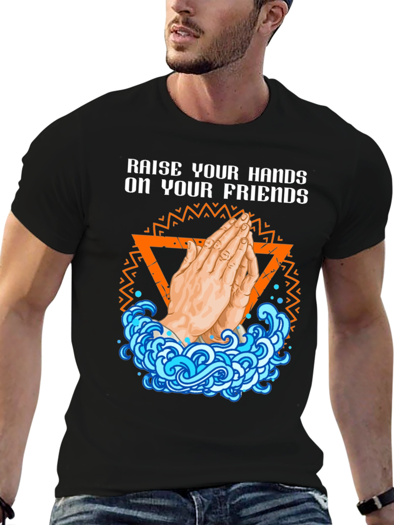 Raise Your Hands On Your Friends Graphic T-Shirt