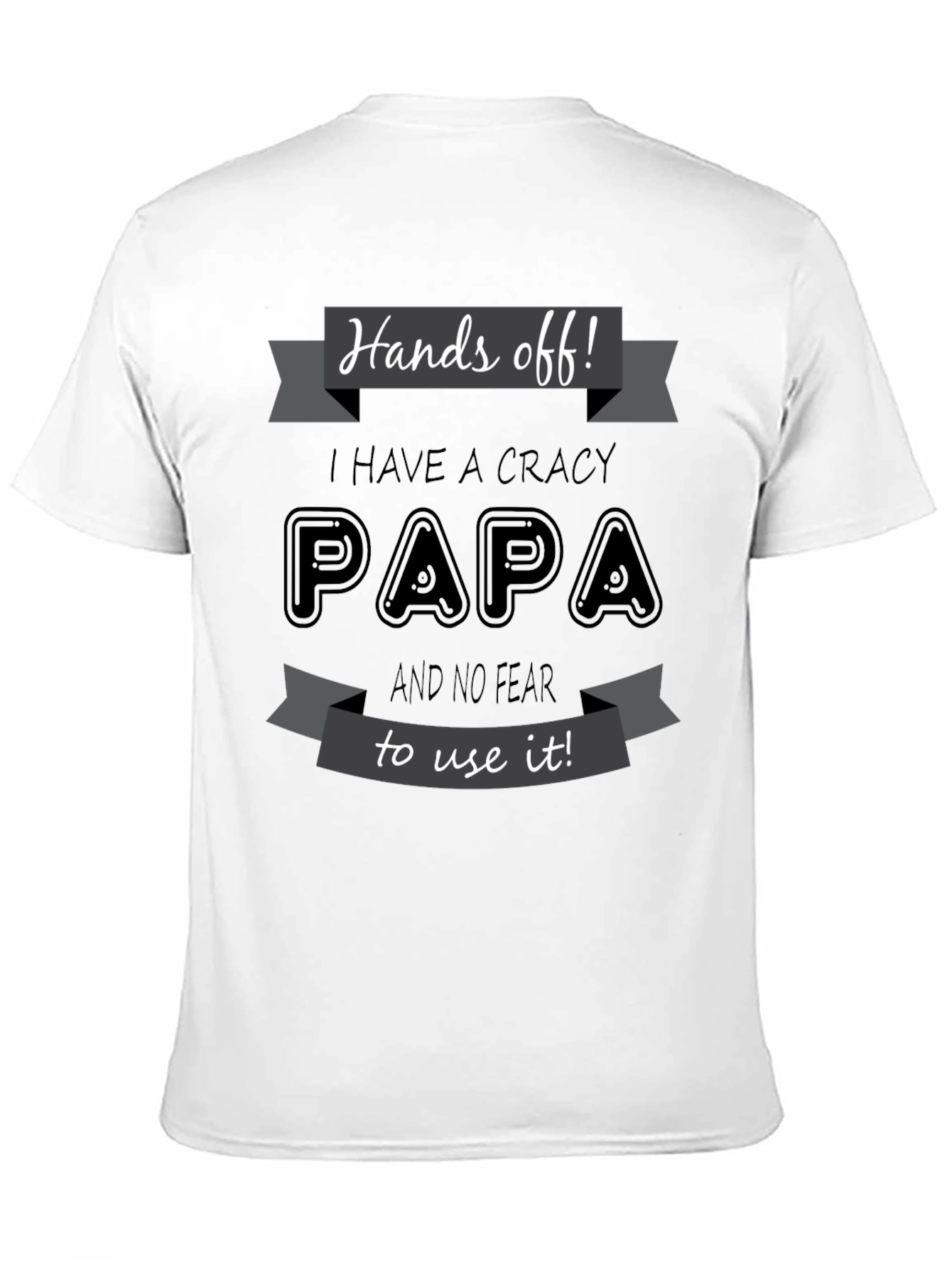 Hands Off Crazy Papa T-Shirt Novelty Fathers Day Gift