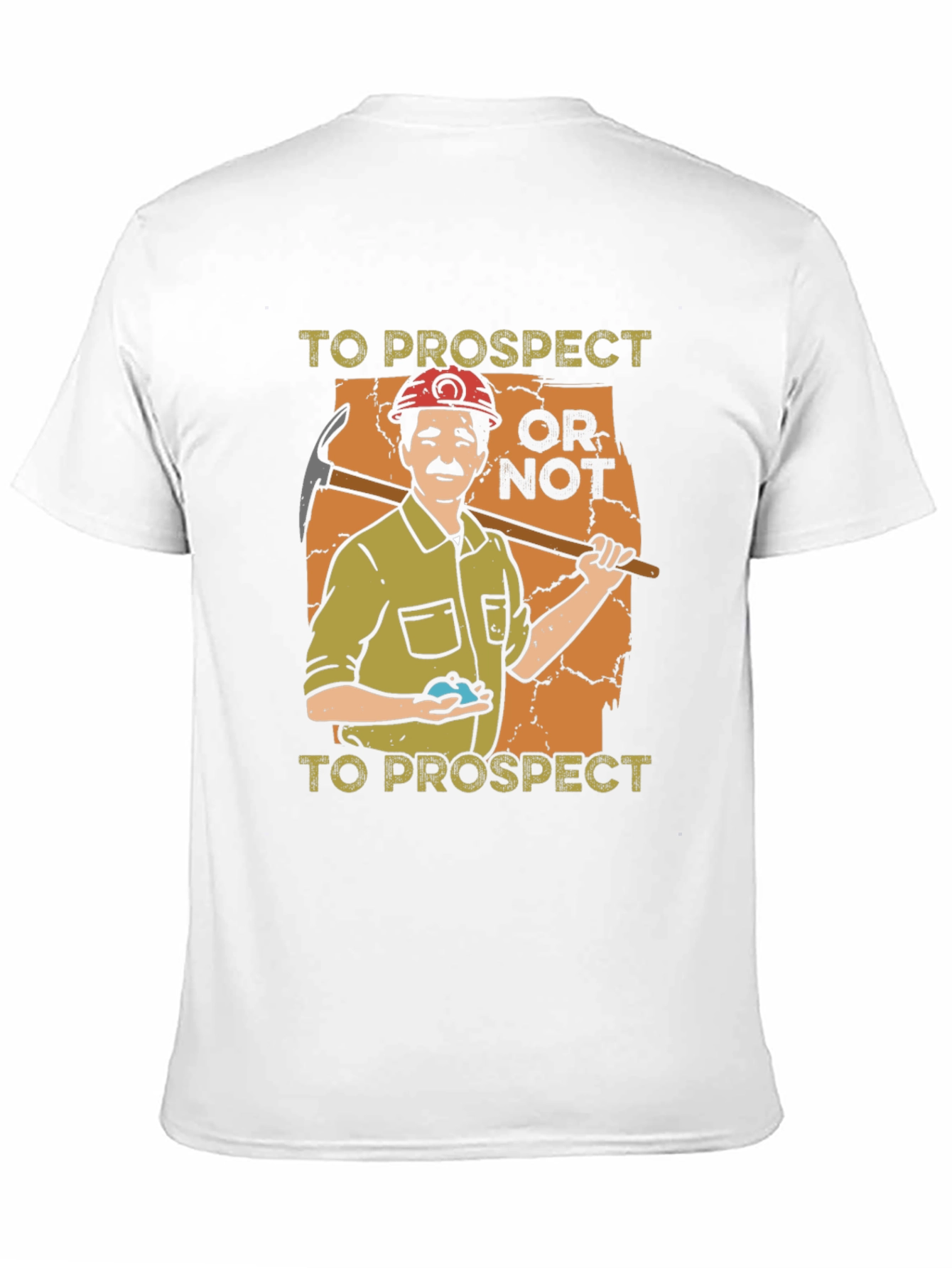 Prospector Graphic T-Shirt: To Prospect or Not!