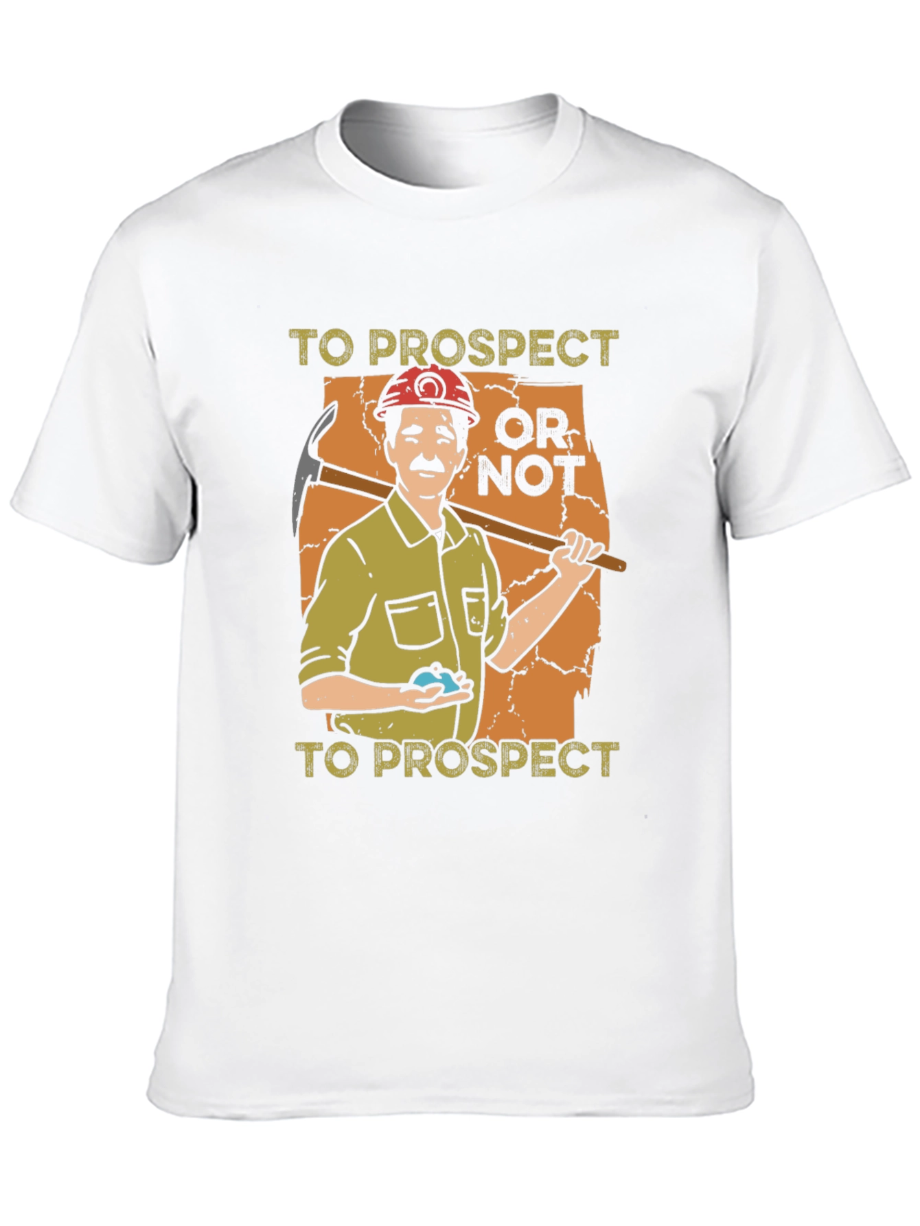 Prospector Graphic T-Shirt: To Prospect or Not!