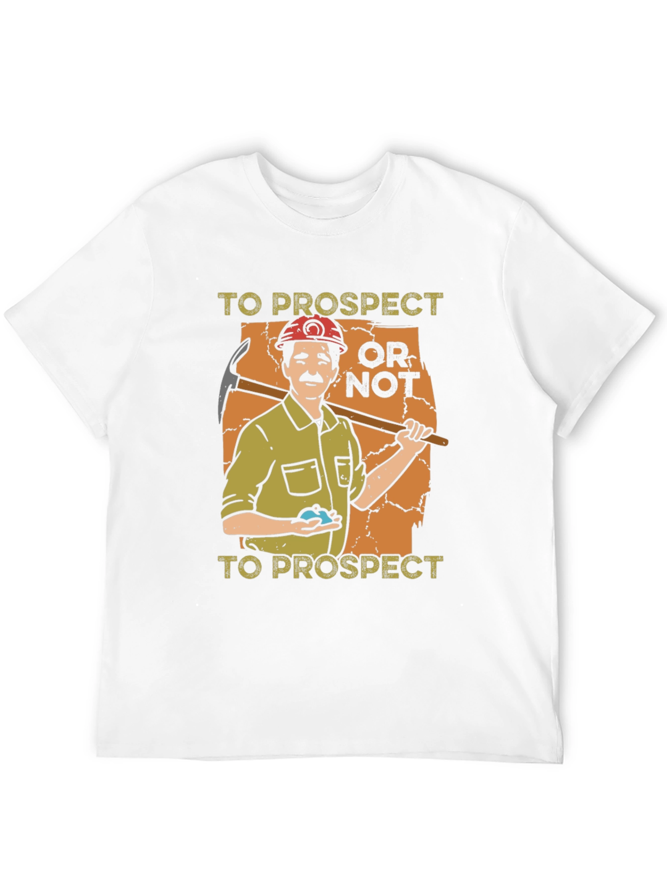 Prospector Graphic T-Shirt: To Prospect or Not!