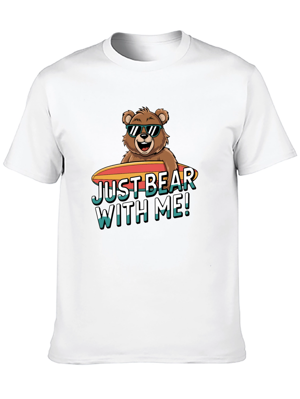 Just Bear With Me T-Shirt
