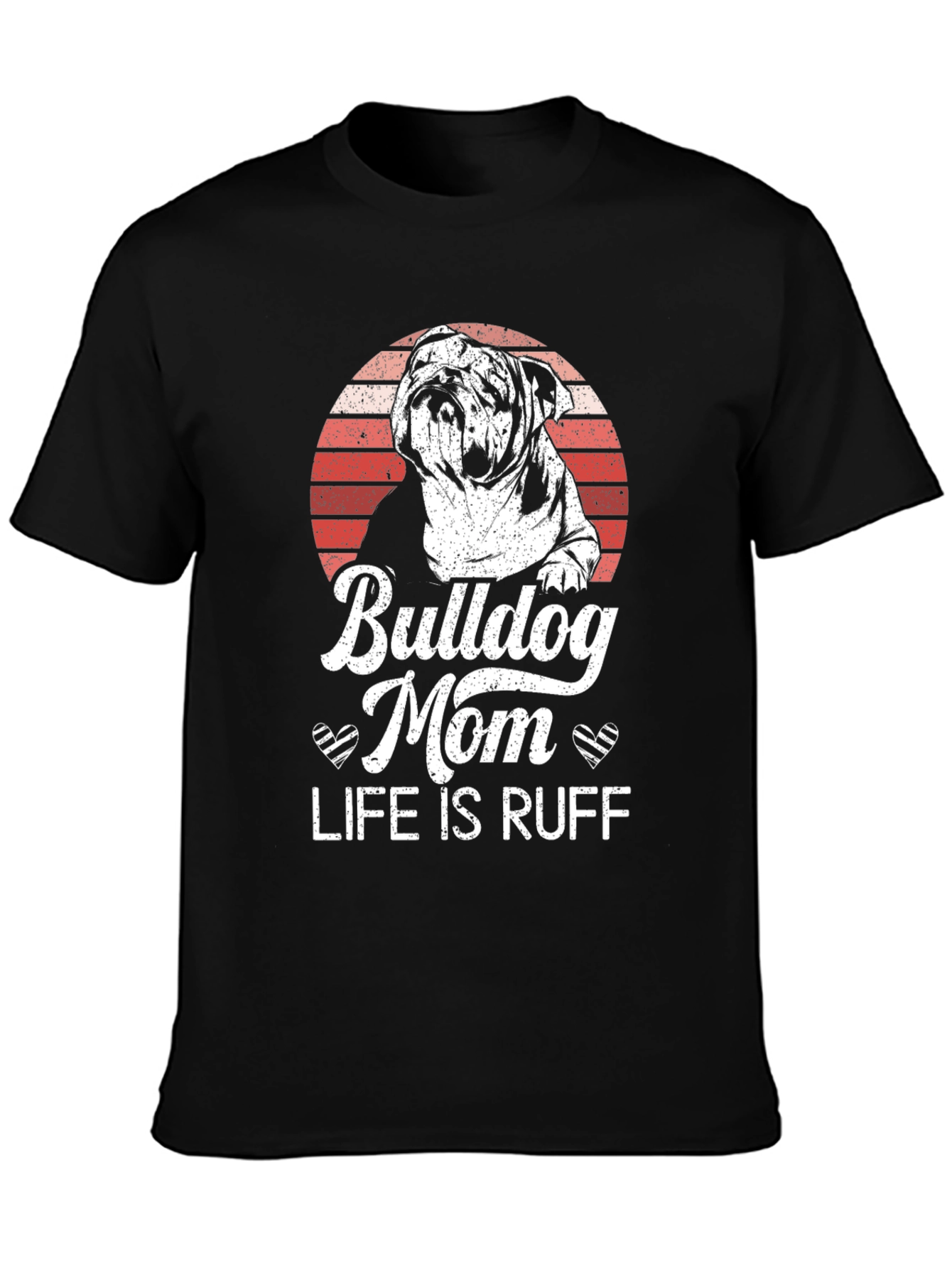 Bulldog Mom T-Shirt - Life is Ruff