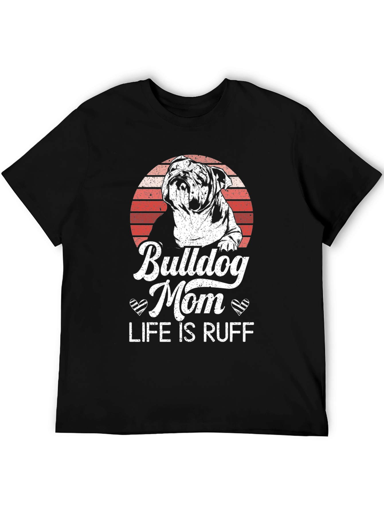 Bulldog Mom T-Shirt - Life is Ruff