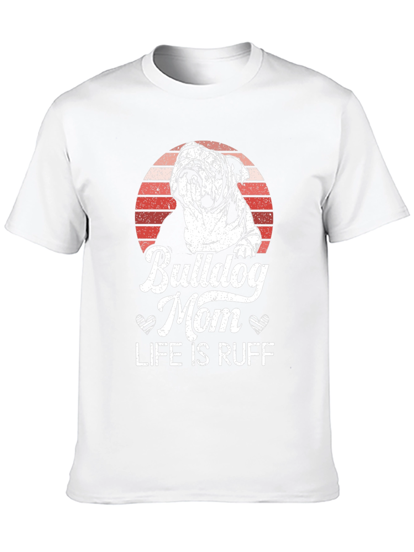 Bulldog Mom T-Shirt - Life is Ruff