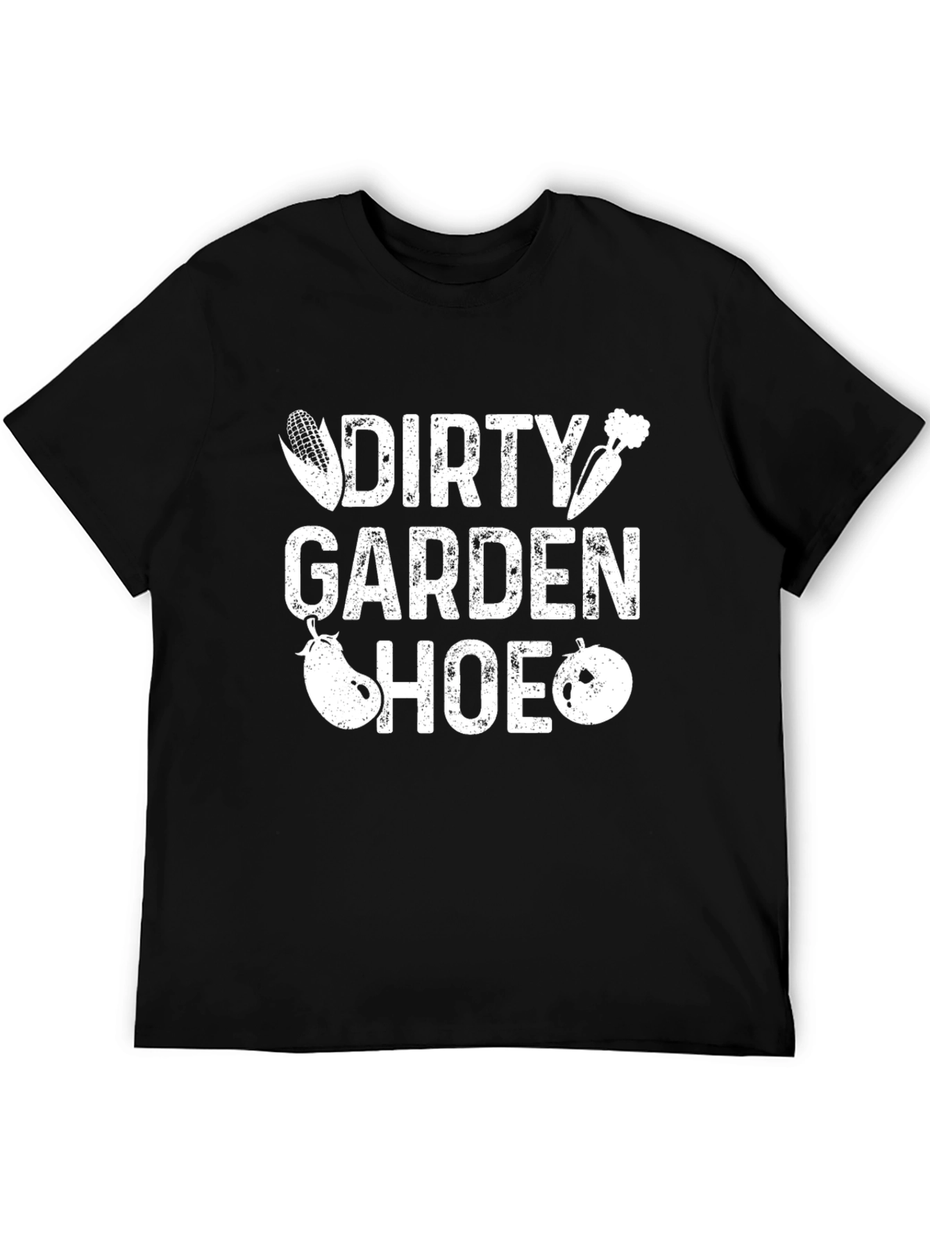 Dirty Garden Hoe T-Shirt