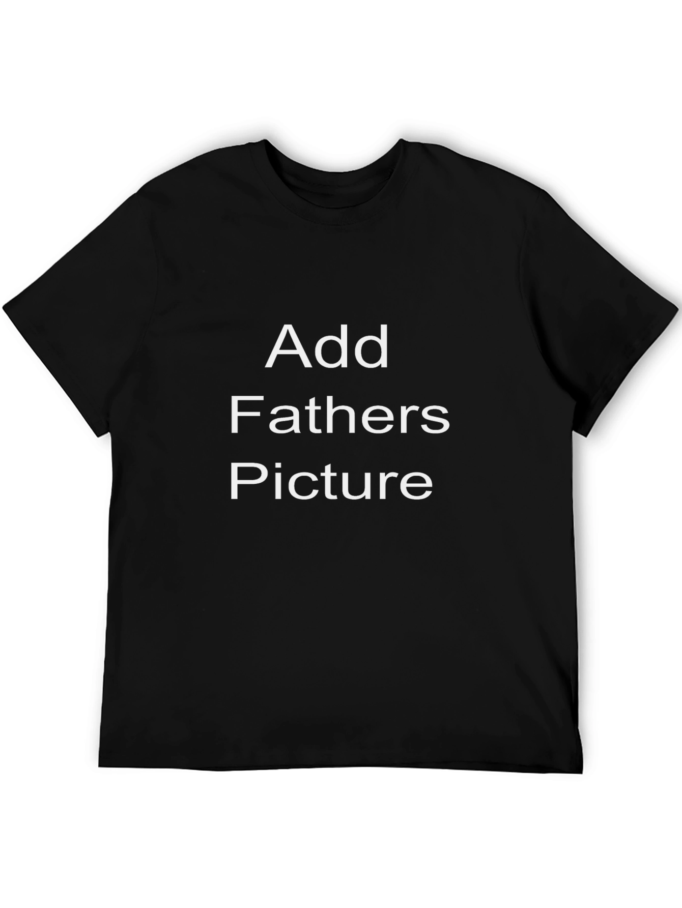 Customizable Fathers Day Photo T-Shirt - Add Your Picture!