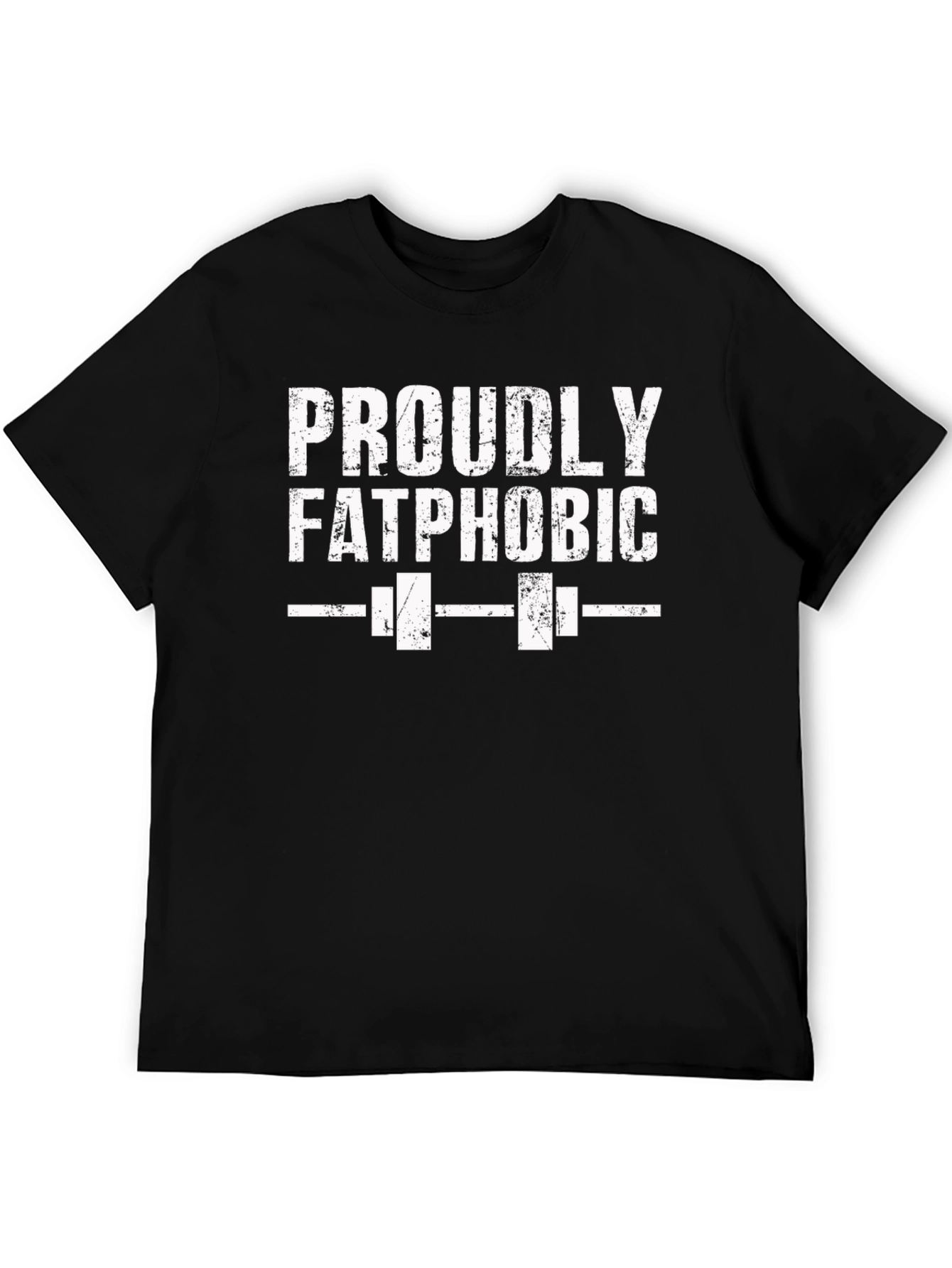 Proudly Fatphobic Weightlifting T-Shirt