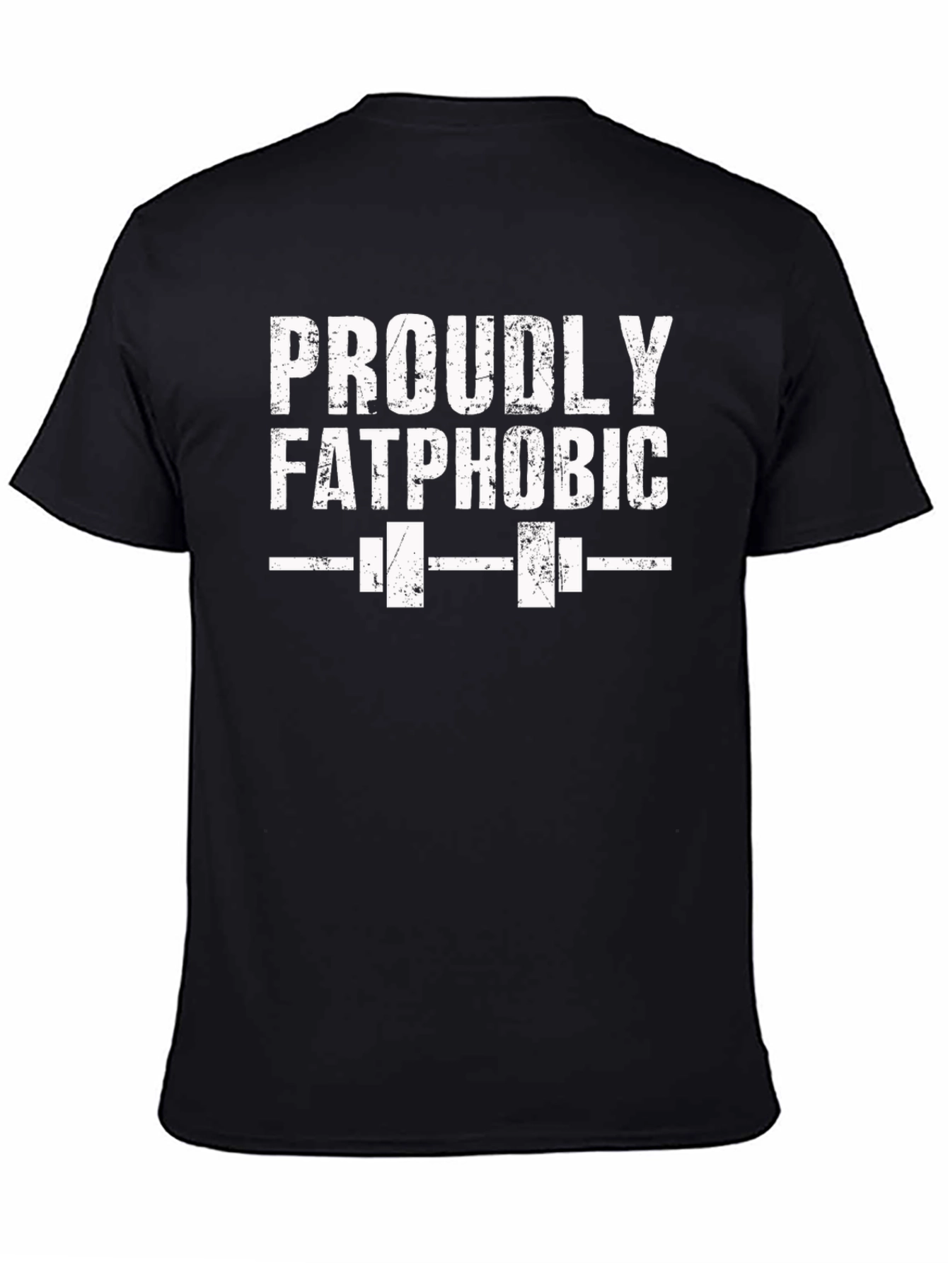 Proudly Fatphobic Weightlifting T-Shirt