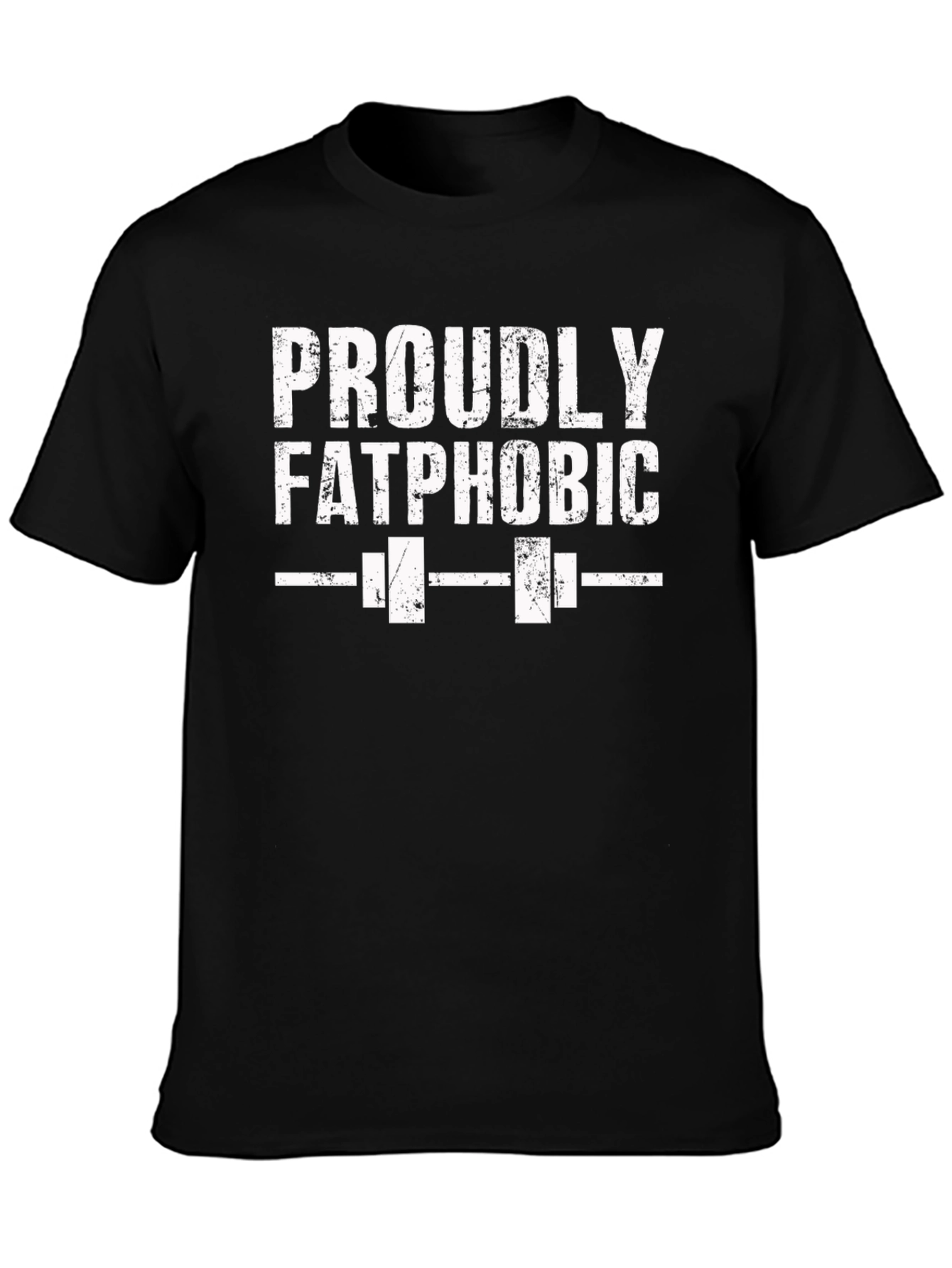 Proudly Fatphobic Weightlifting T-Shirt