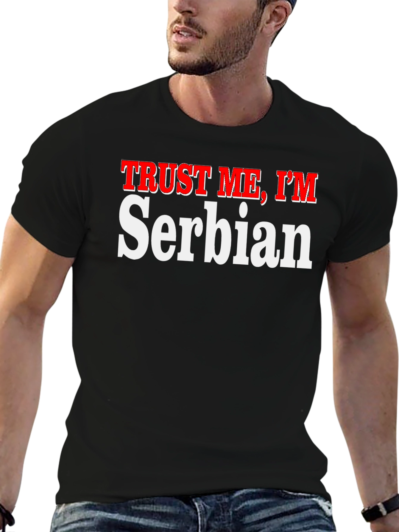 Trust Me Im Serbian T-Shirt