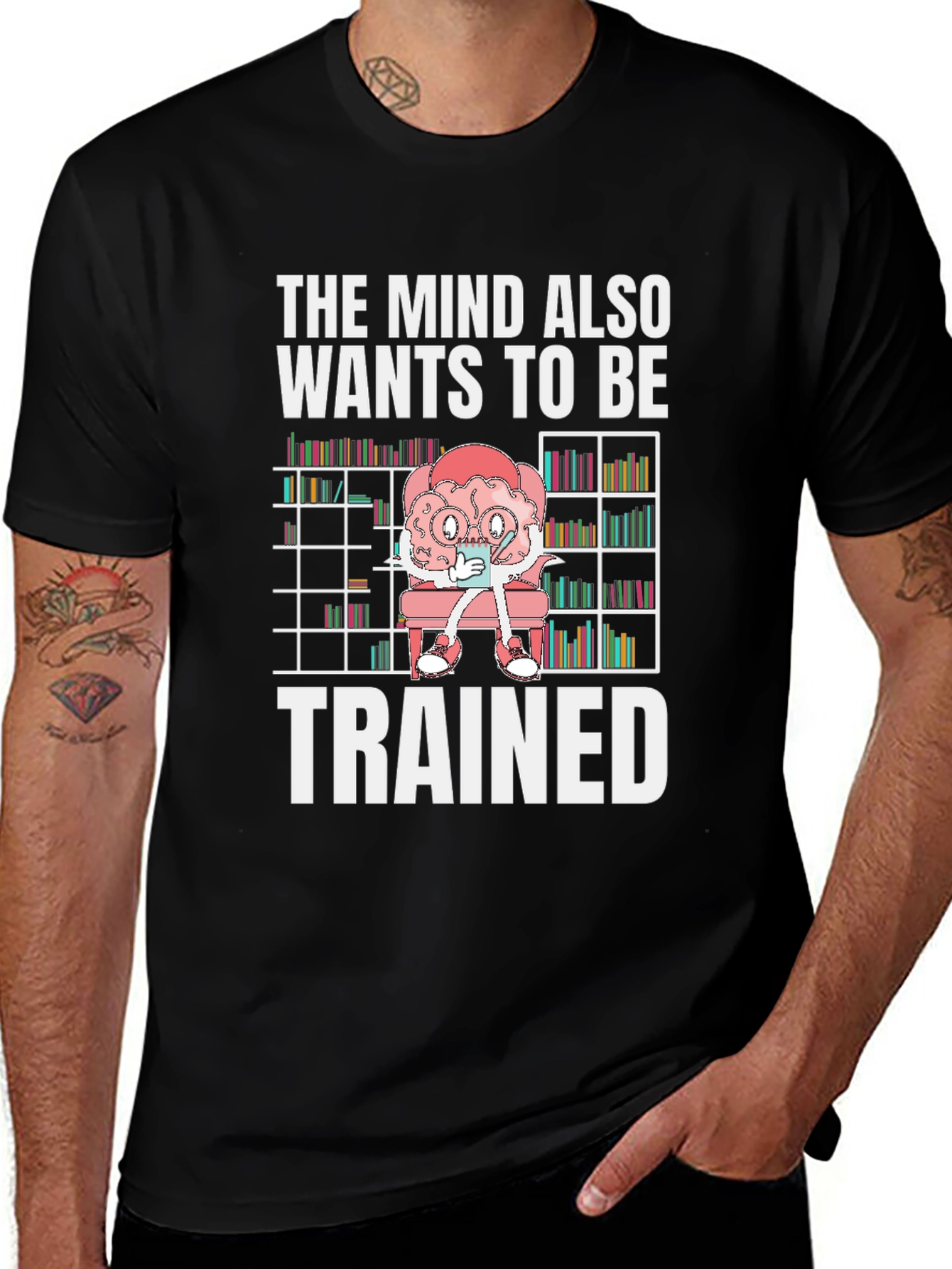 The Mind Wants to Be Trained T-Shirt