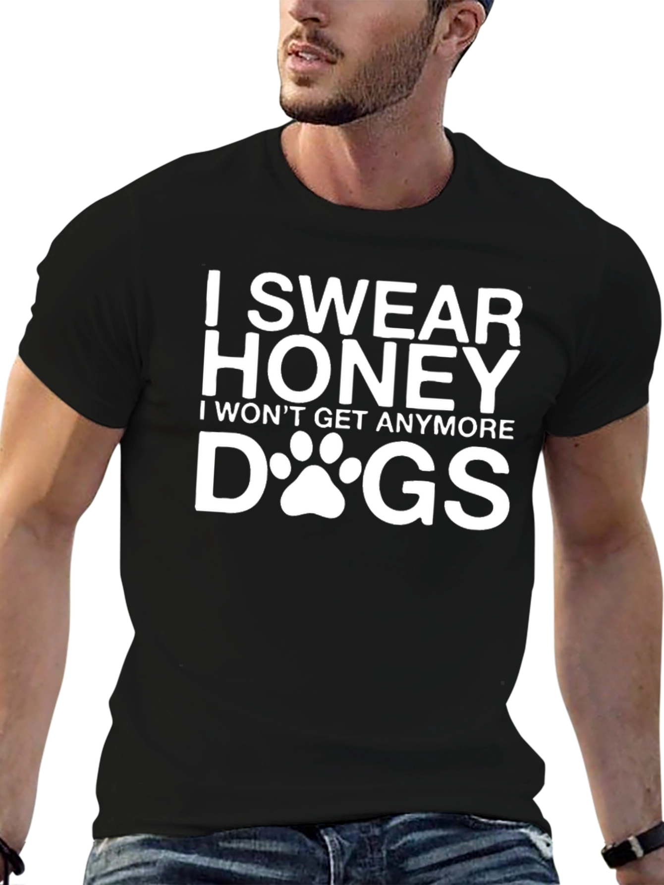 I Swear Honey - Funny Dog Lover T-Shirt