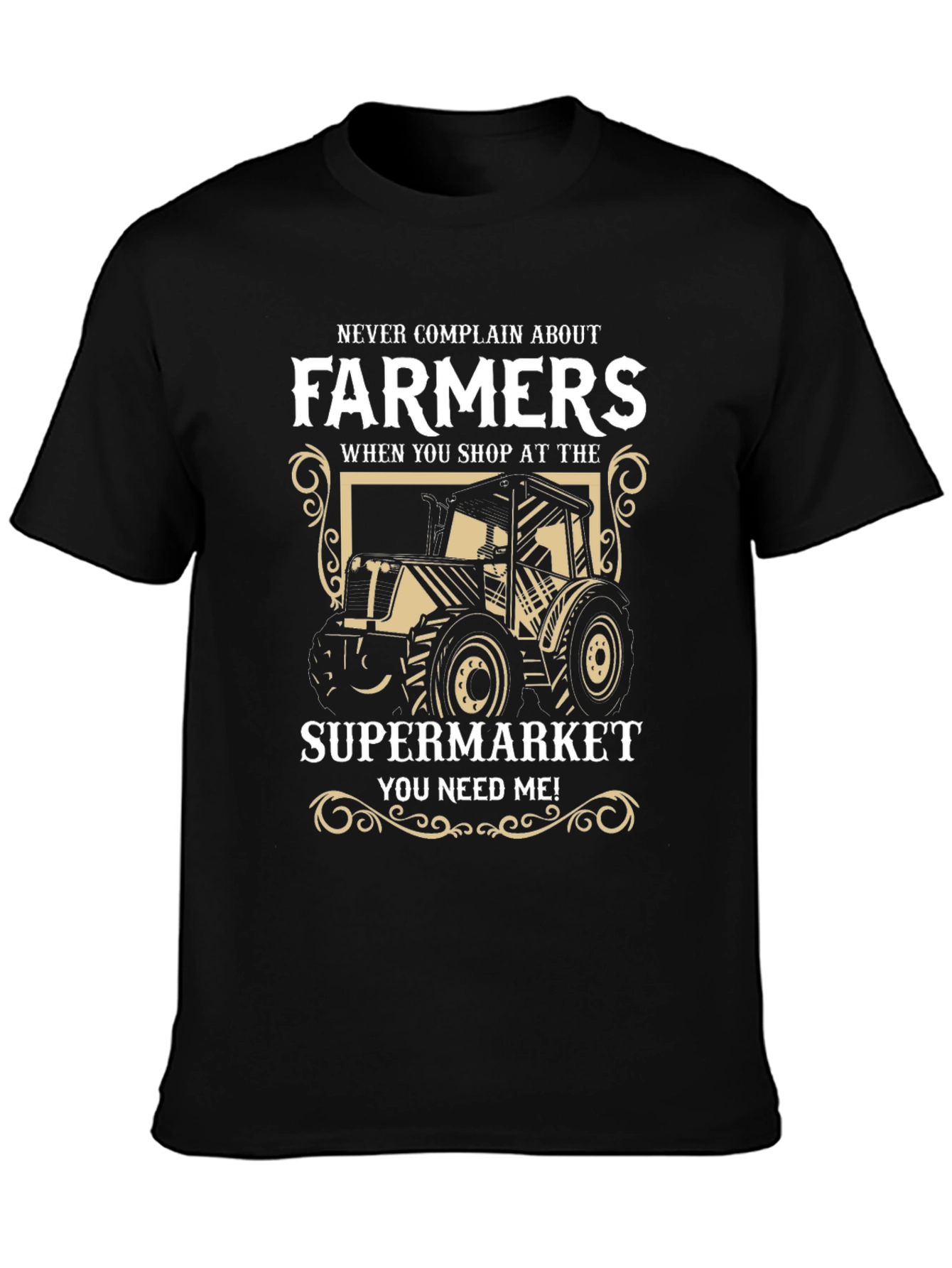 Farmers T-Shirt - Supermarket Needs Farmers!