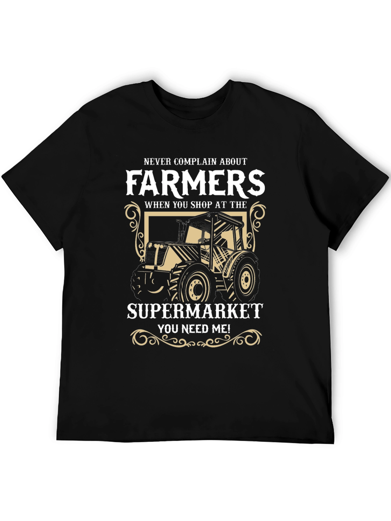 Farmers T-Shirt - Supermarket Needs Farmers!