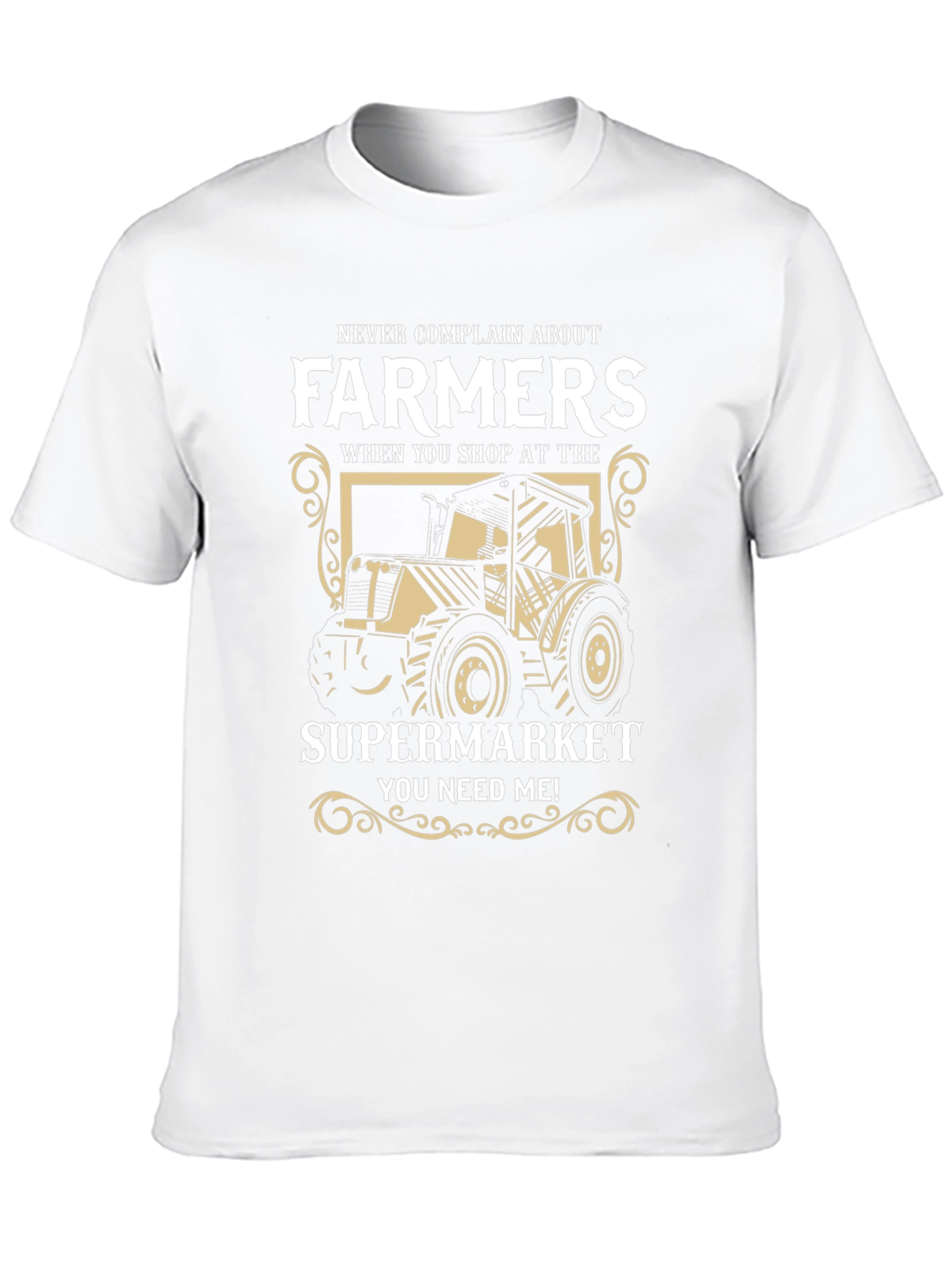 Farmers T-Shirt - Supermarket Needs Farmers!