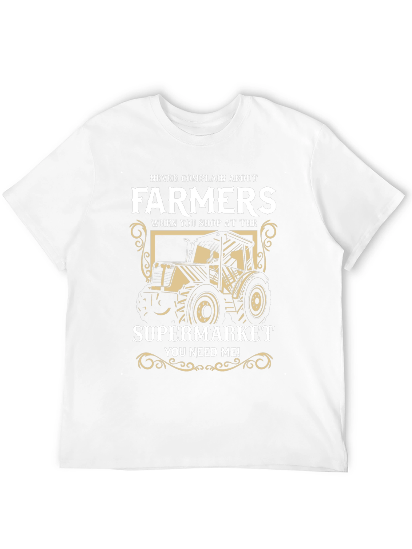 Farmers T-Shirt - Supermarket Needs Farmers!