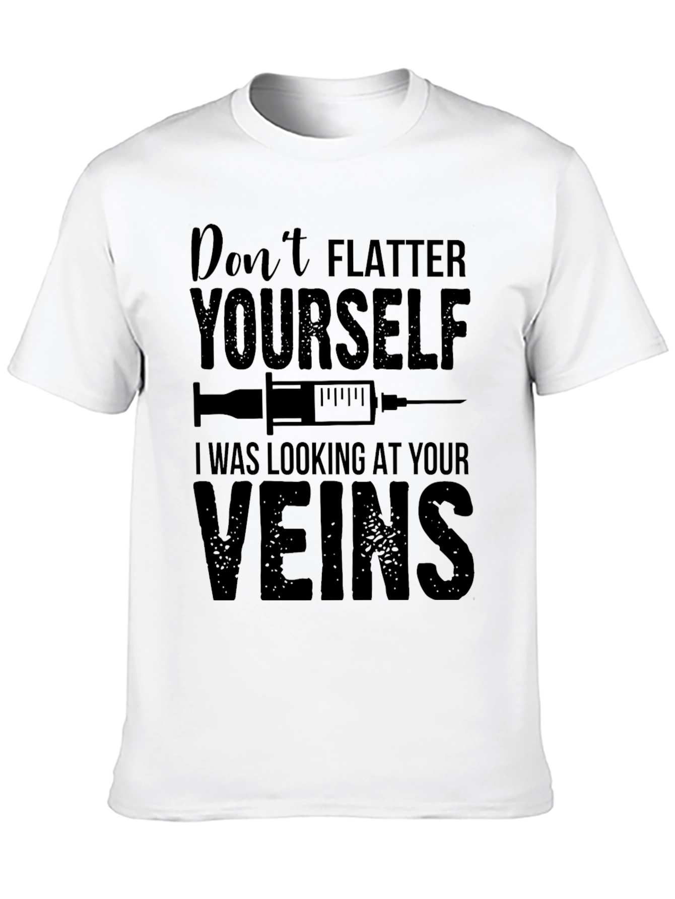 Funny Nurse T-Shirt: Dont Flatter Yourself