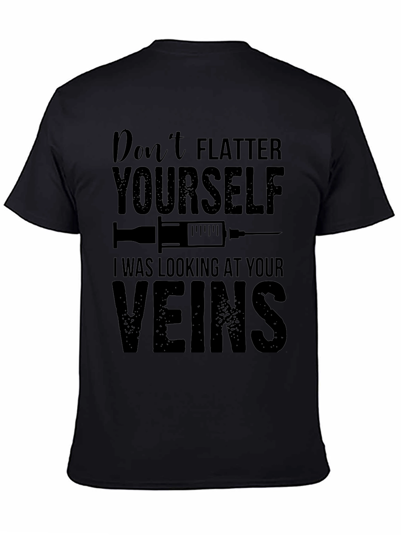 Funny Nurse T-Shirt: Dont Flatter Yourself
