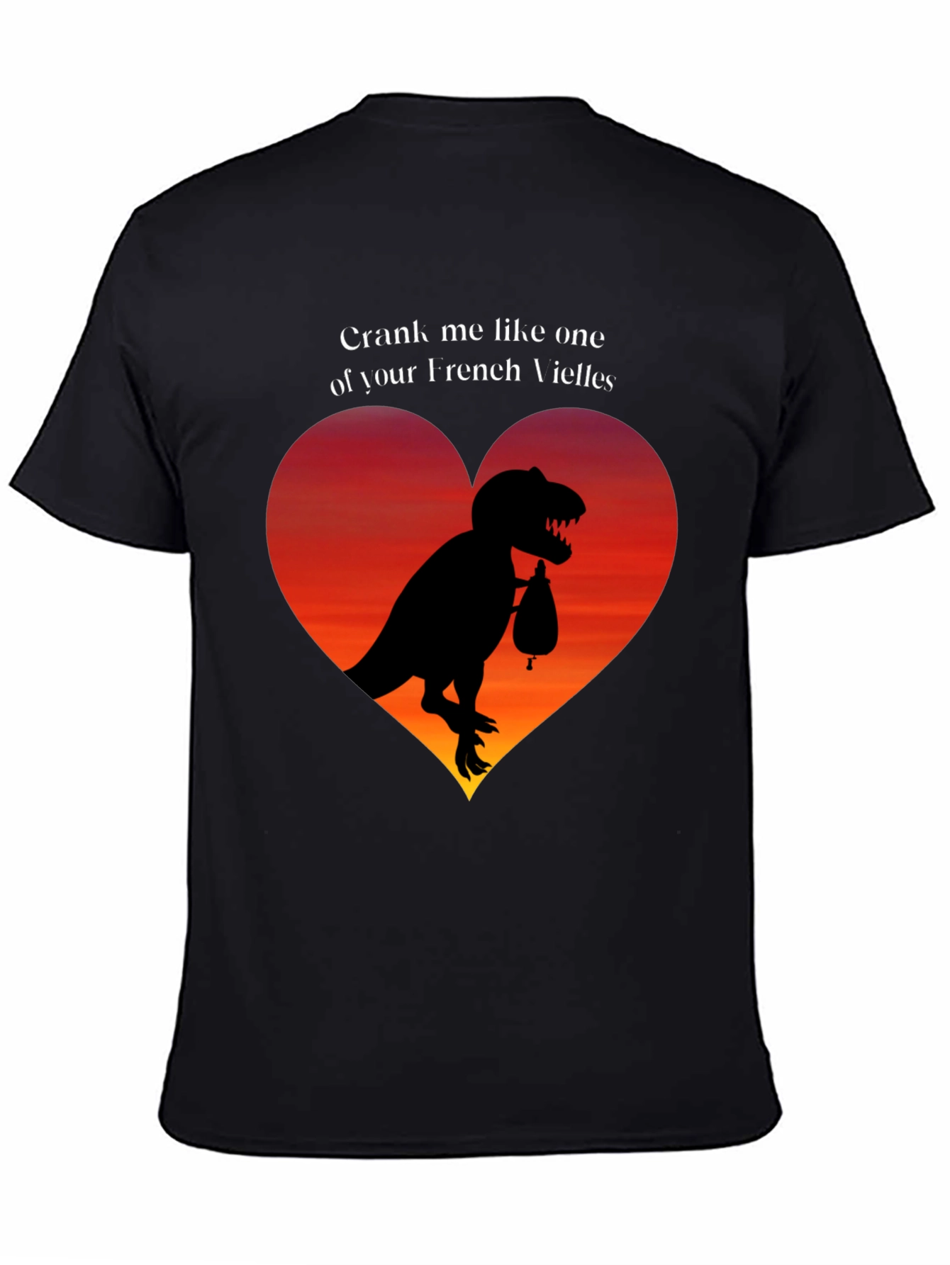 Crank Me Like One of Your French Vielles T-Shirt