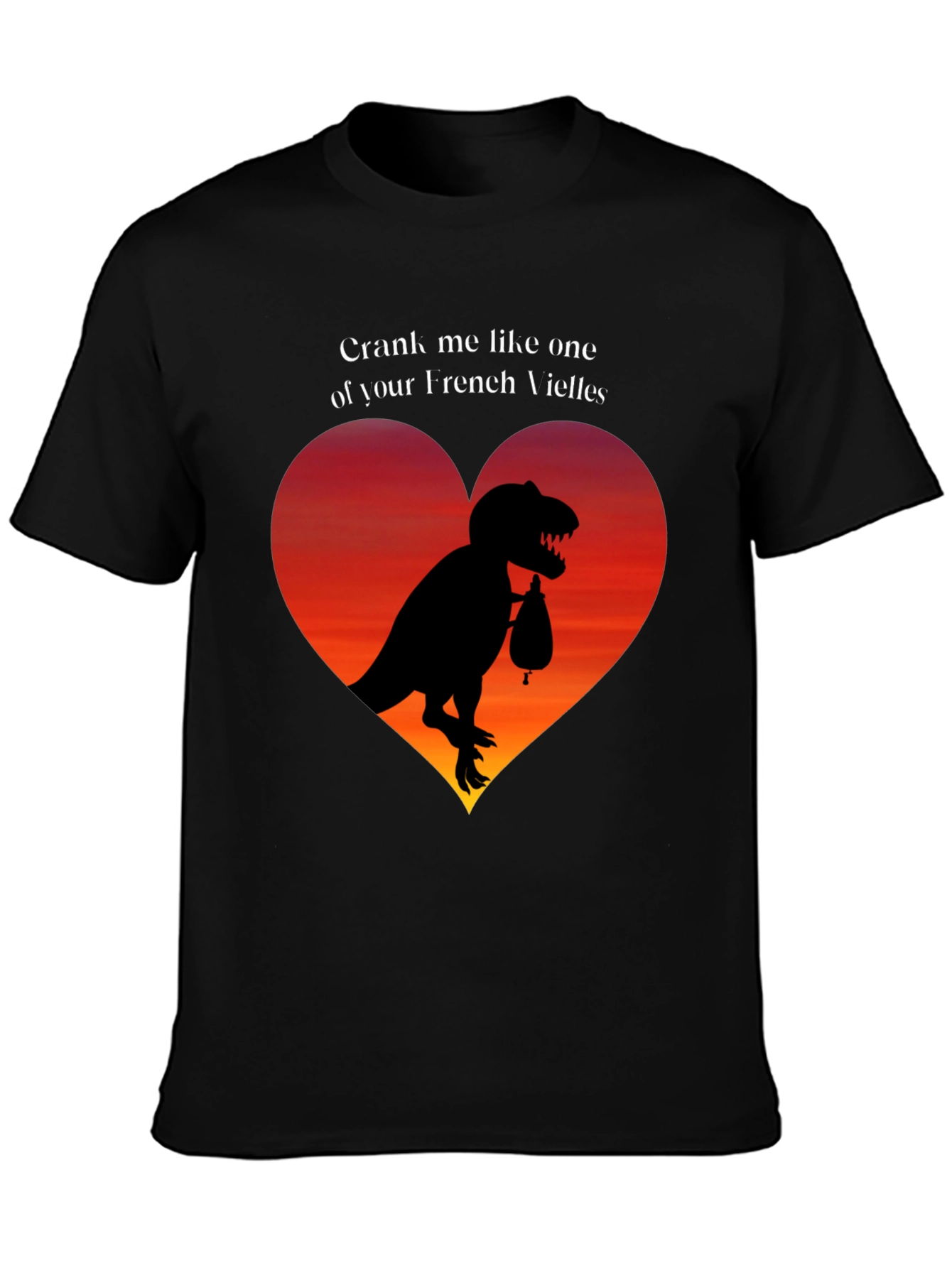 Crank Me Like One of Your French Vielles T-Shirt