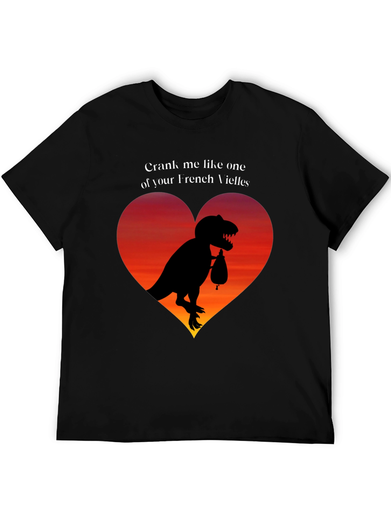 Crank Me Like One of Your French Vielles T-Shirt