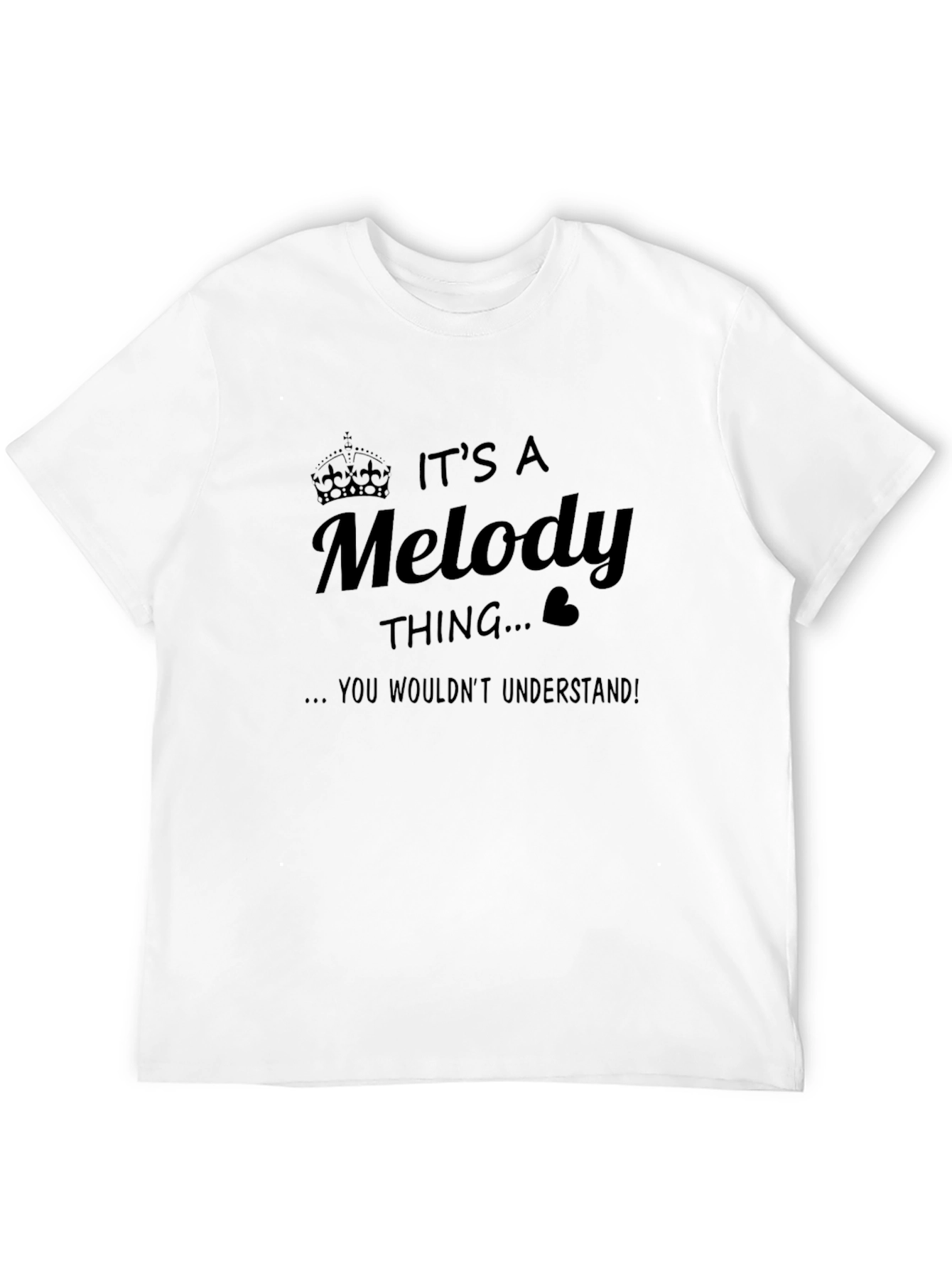 Its a Melody Thing You Wouldnt Understand T-Shirt