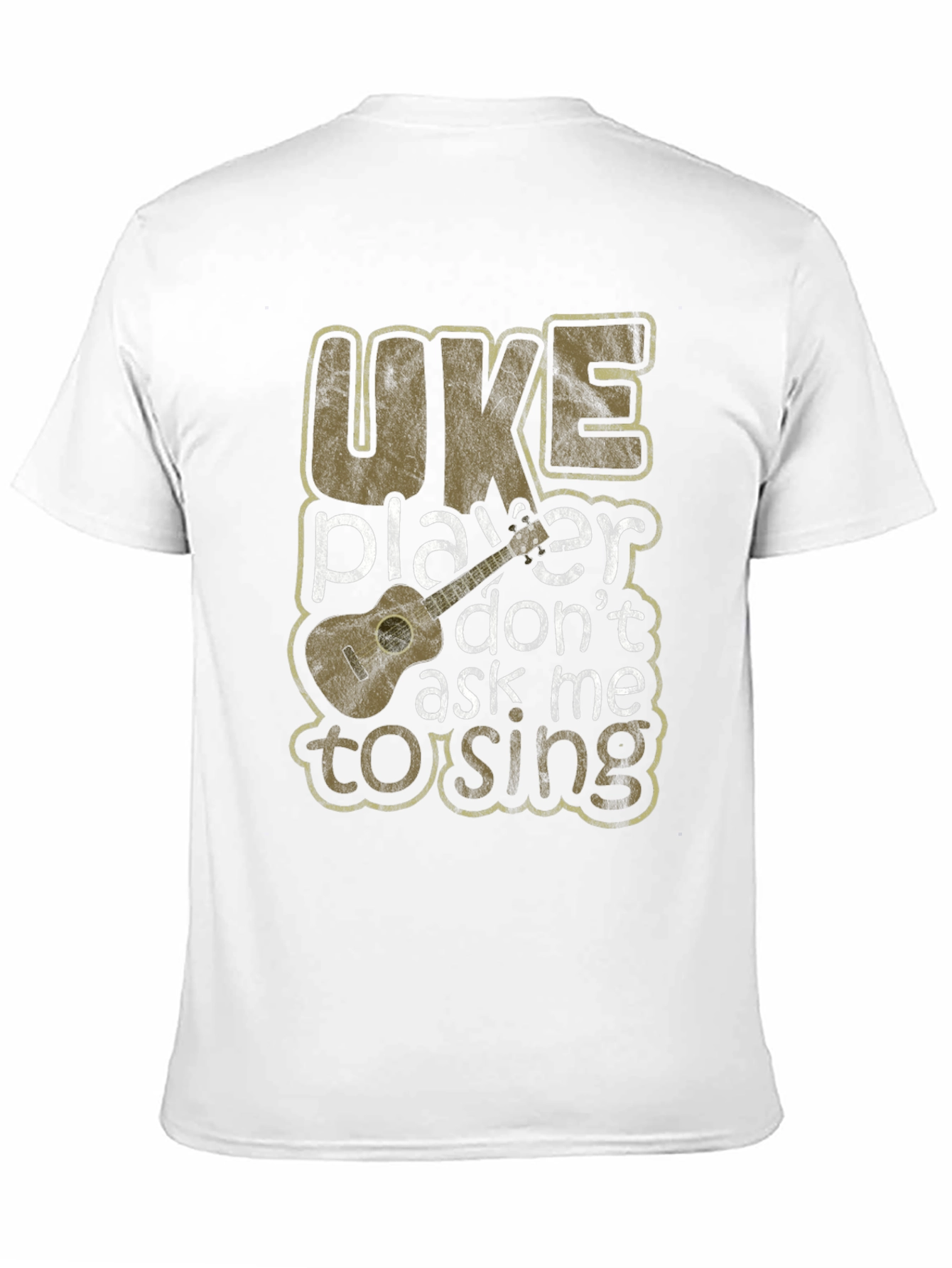 Uke Player Dont Ask Me To Sing Graphic T-Shirt