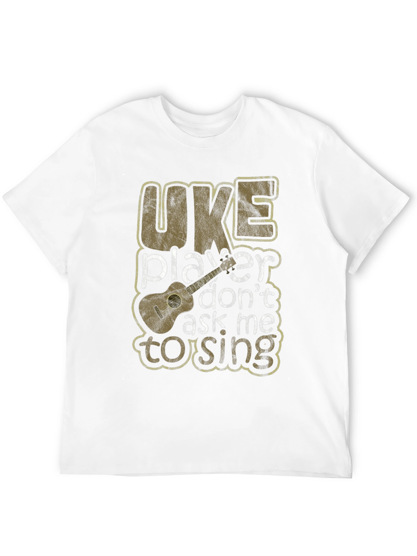 Uke Player Dont Ask Me To Sing Graphic T-Shirt