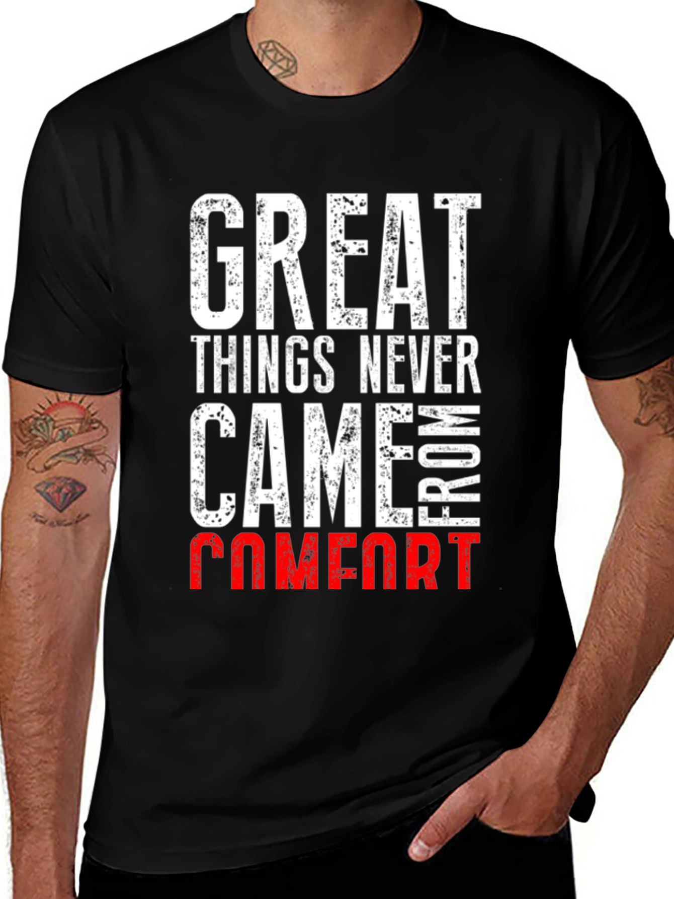 Great Things Never Came From Comfort T-Shirt